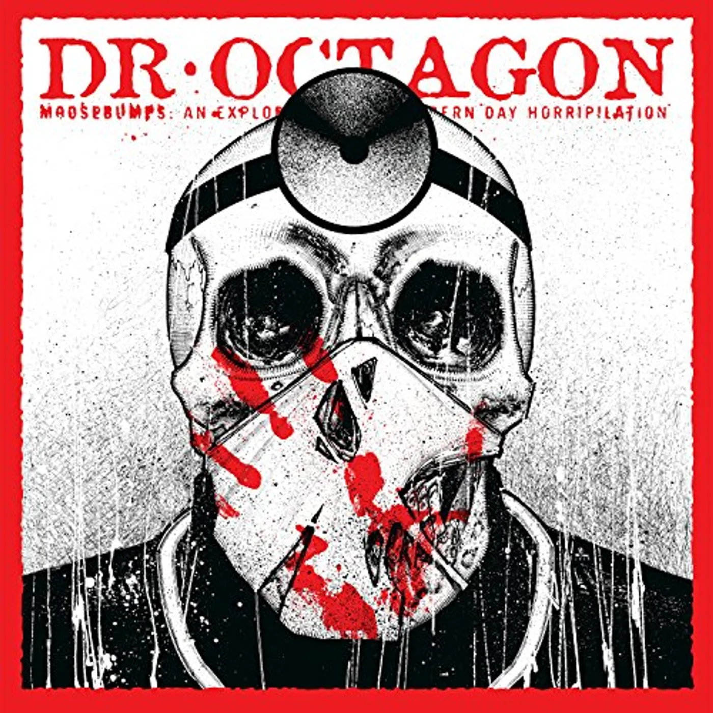 Dr. Octagon MOOSEBUMPS: AN EXPLORATION INTO MODERN DAY HORRIPI CD