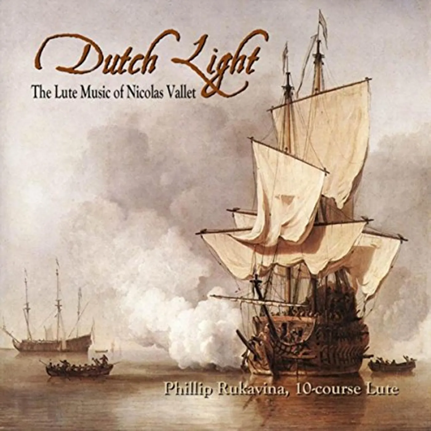 Phillip Rukavina DUTCH LIGHT: THE LUTE MUSIC OF NICOLAS VALLET CD