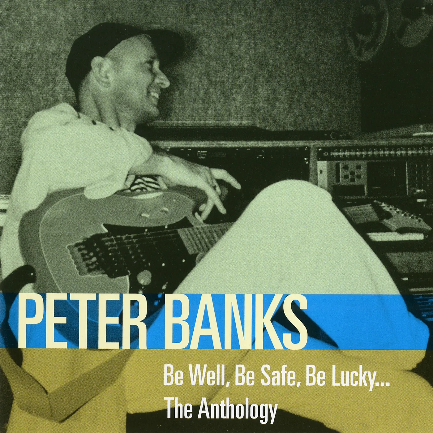 Peter Banks BE WELL BE SAFE BE LUCKY THE ANTHOLOGY CD