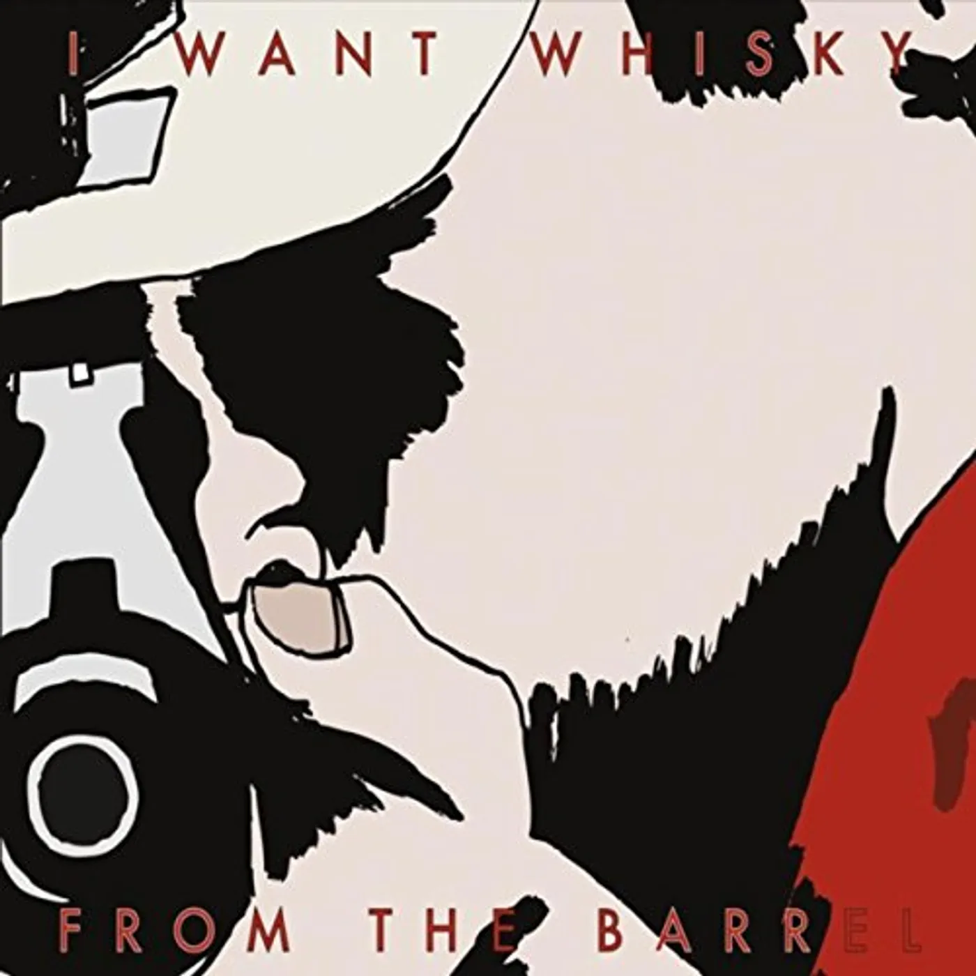 I Want Whisky FROM THE BARREL CD