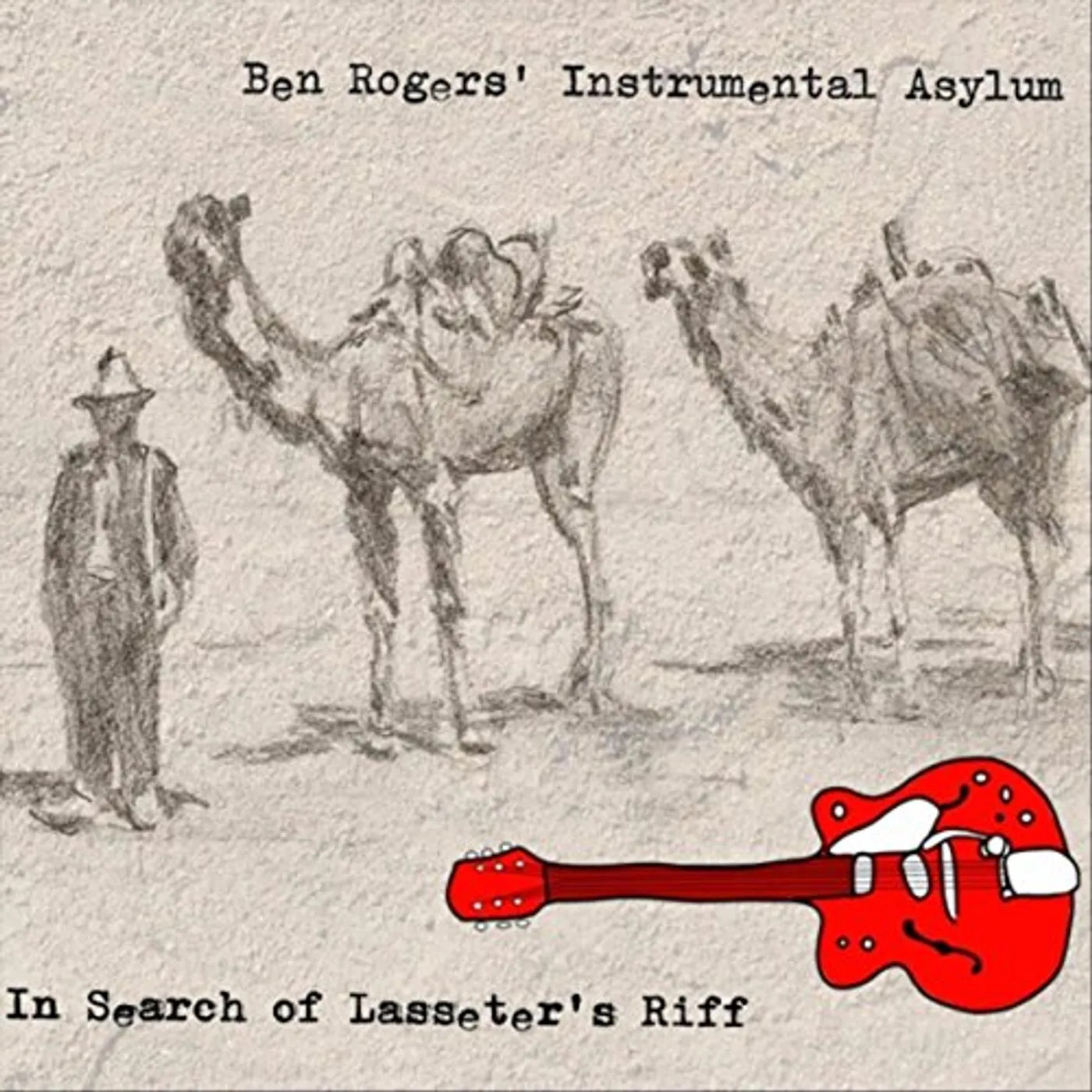 Ben Rogers' Instrumental Asylum IN SEARCH OF LASSETER'S RIFF CD