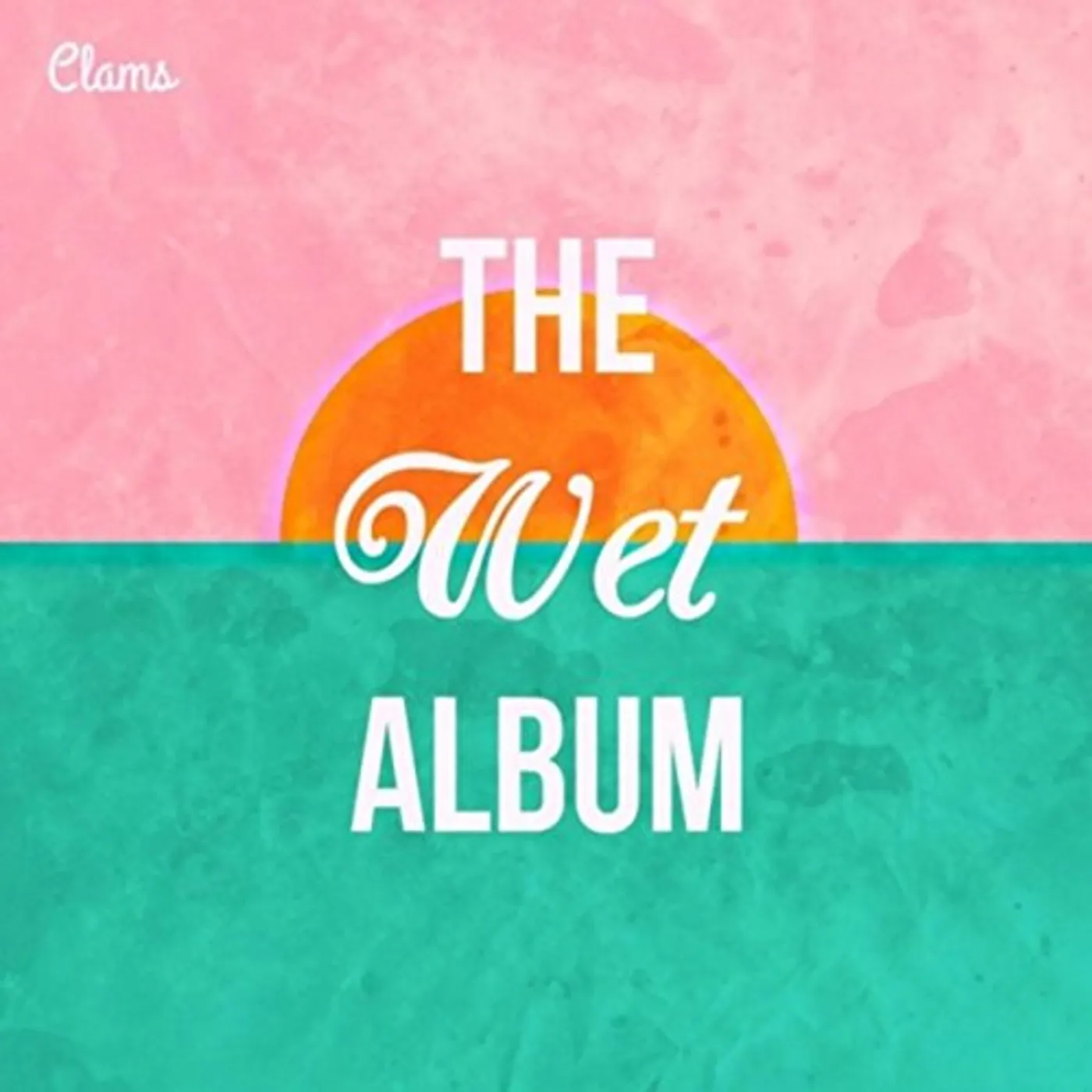 Clams WET ALBUM CD