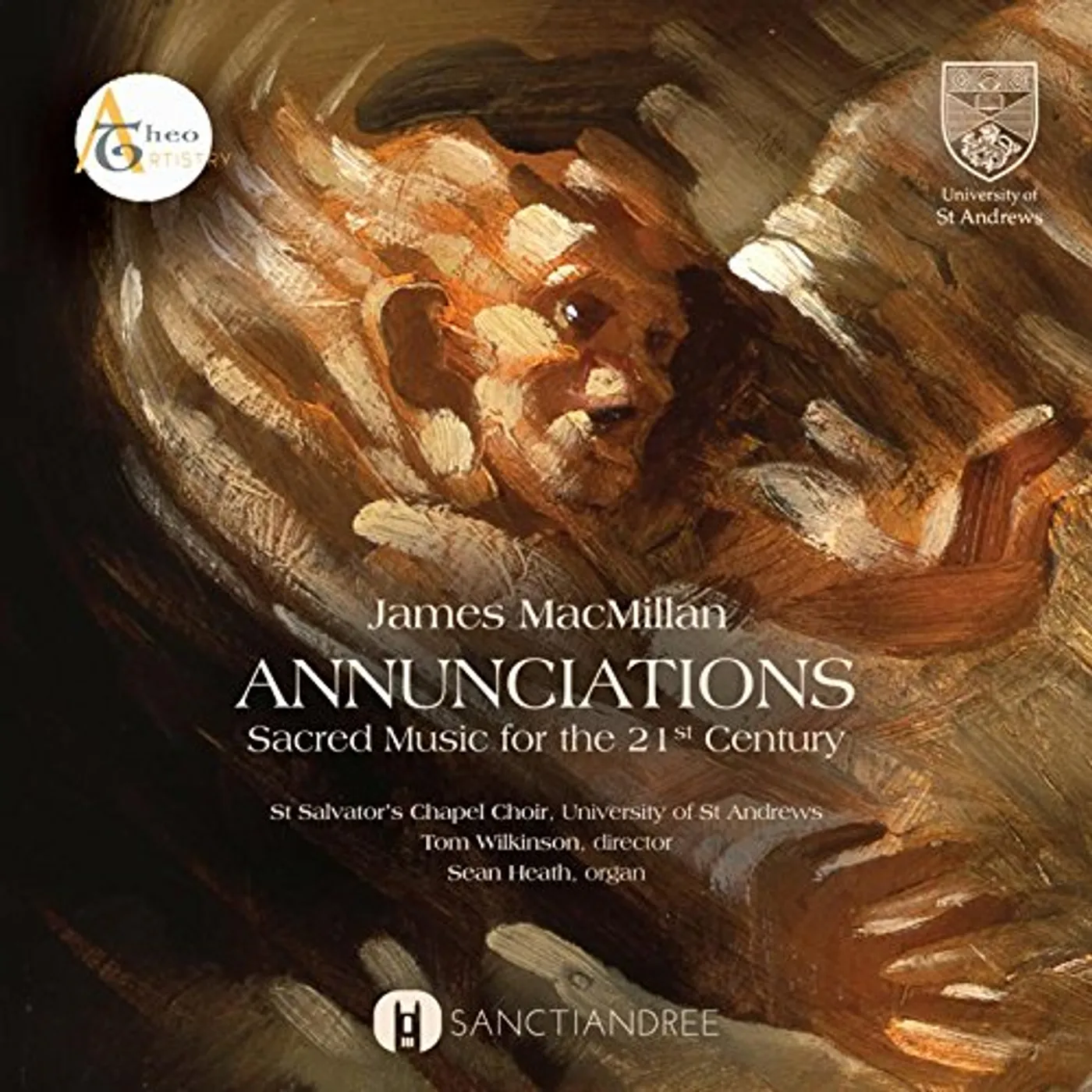 St Salvator's Chapel Choir ANNUNCIATIONS: SACRED MUSIC FOR THE 21ST CENTURY CD