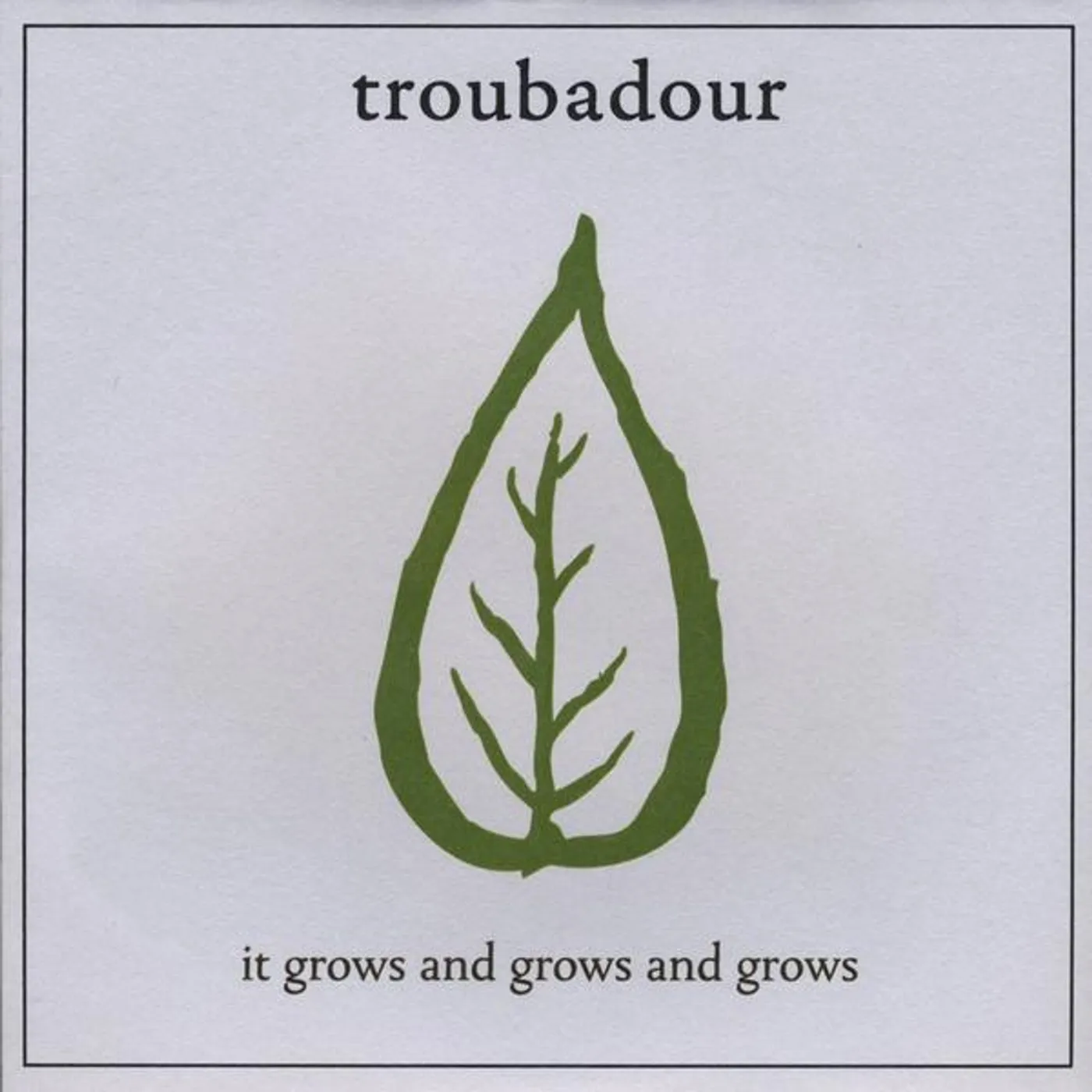 Troubadour IT GROWS & GROWS & GROWS CD