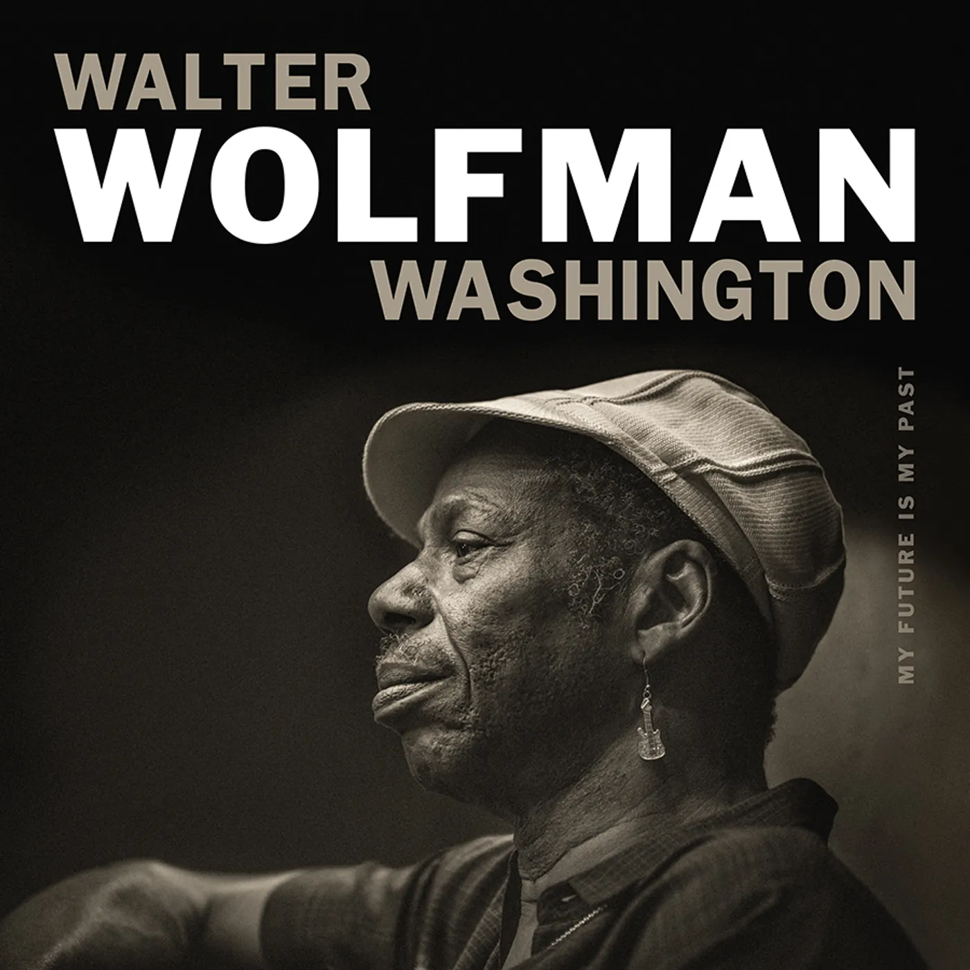 Walter Wolfman Washington MY FUTURE IS MY PAST CD