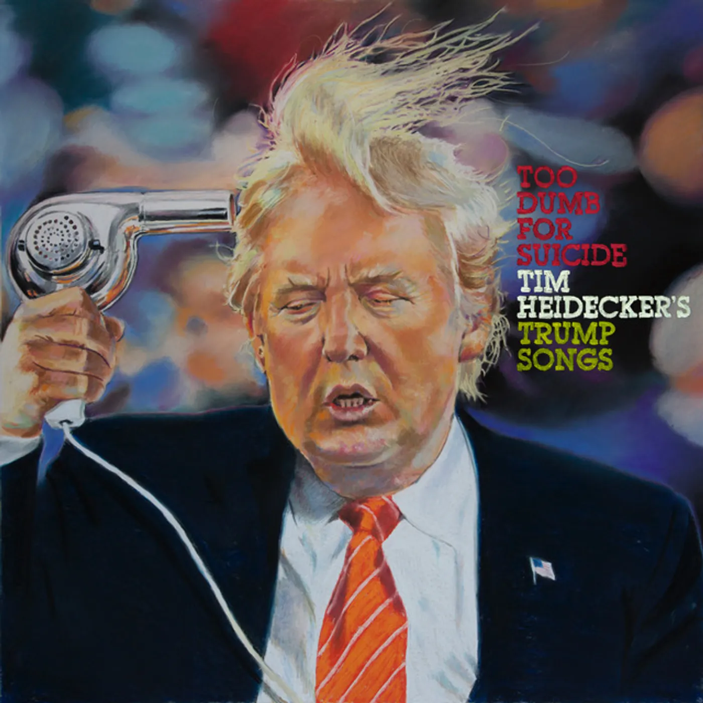 TOO DUMB FOR SUICIDE: TIM HEIDECKER'S TRUMP SONGS Vinyl Record