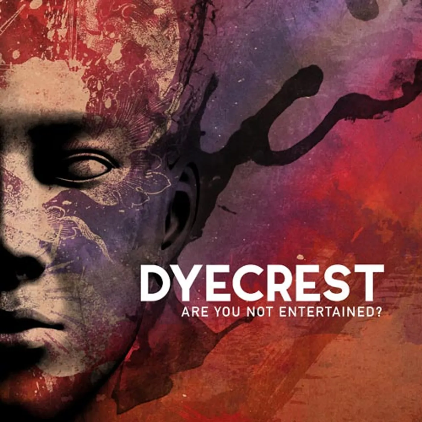 Dyecrest ARE YOU NOT ENTERTAINED? CD