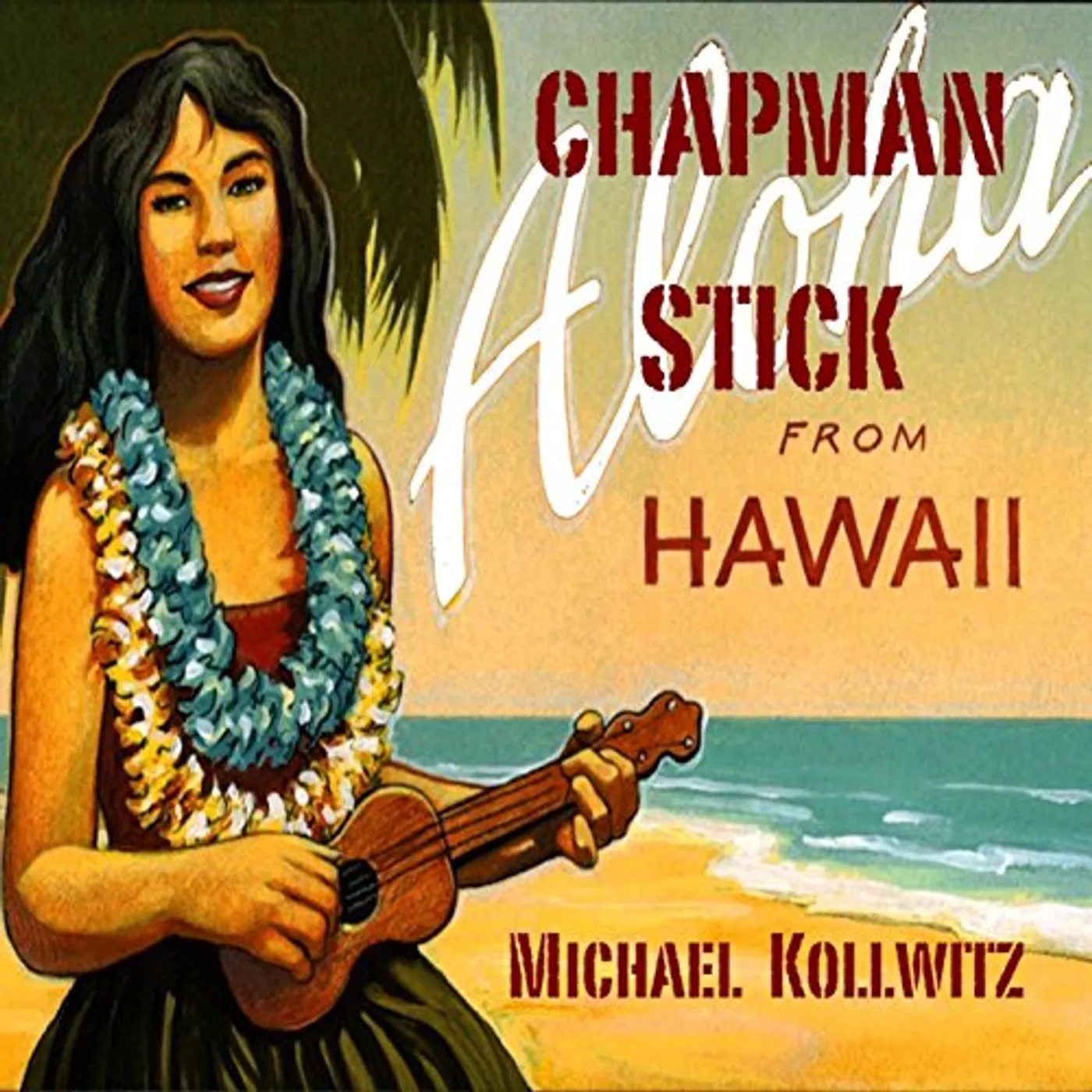 Michael Kollwitz CHAPMAN STICK FROM HAWAII CD