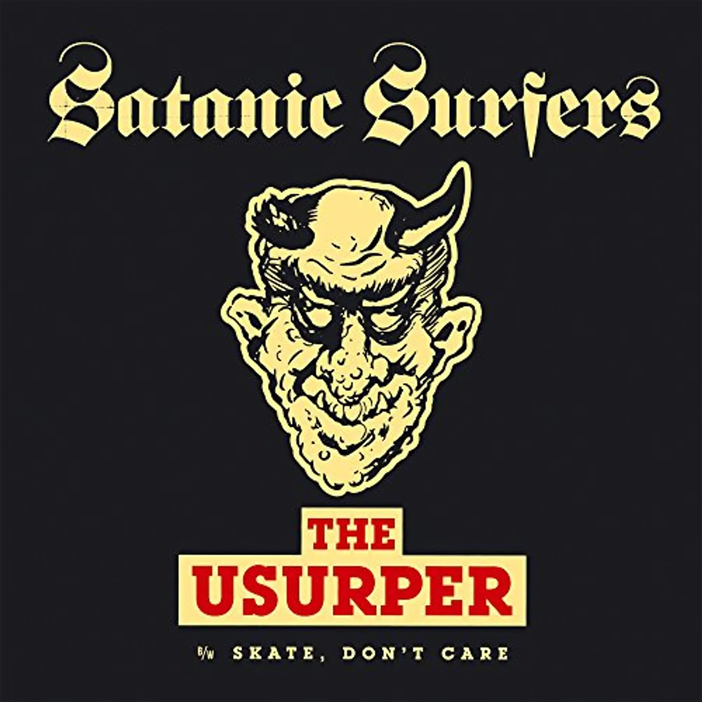 Satanic Surfers USURPER / SKATE DON'T CARE Vinyl Record