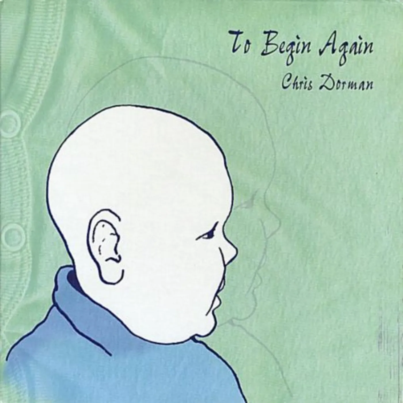 Chris Dorman TO BEGIN AGAIN CD