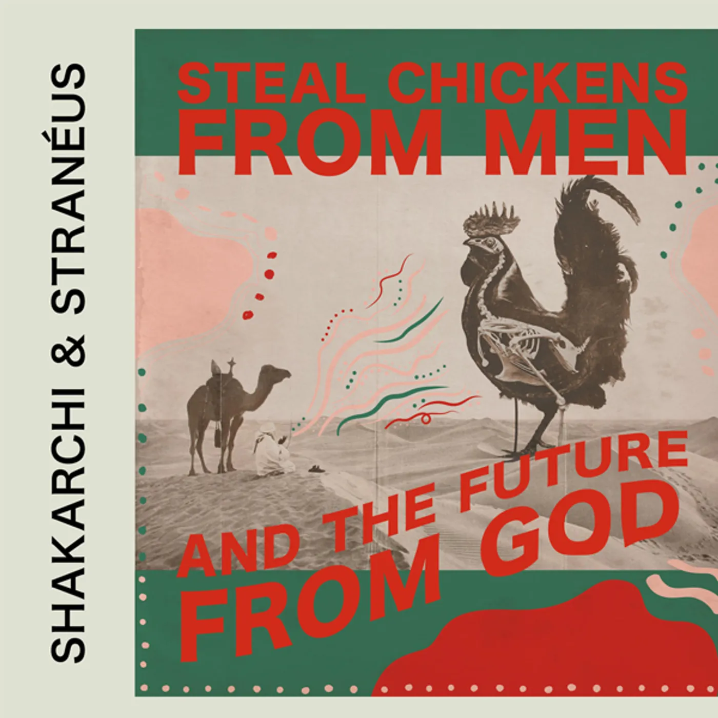 Shakarchi & Stranéus Steal Chickens From Men And the Future From God Vinyl Record