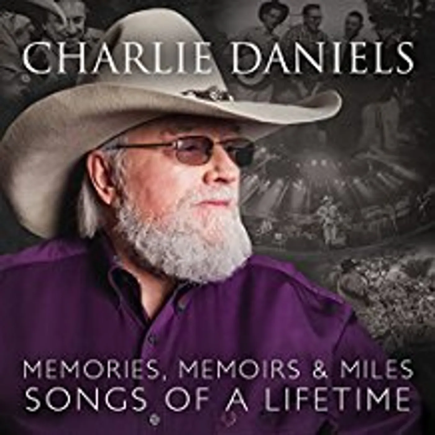 Charlie Daniels MEMORIES MEMOIRS & MILES: SONGS OF A LIFETIME Vinyl Record