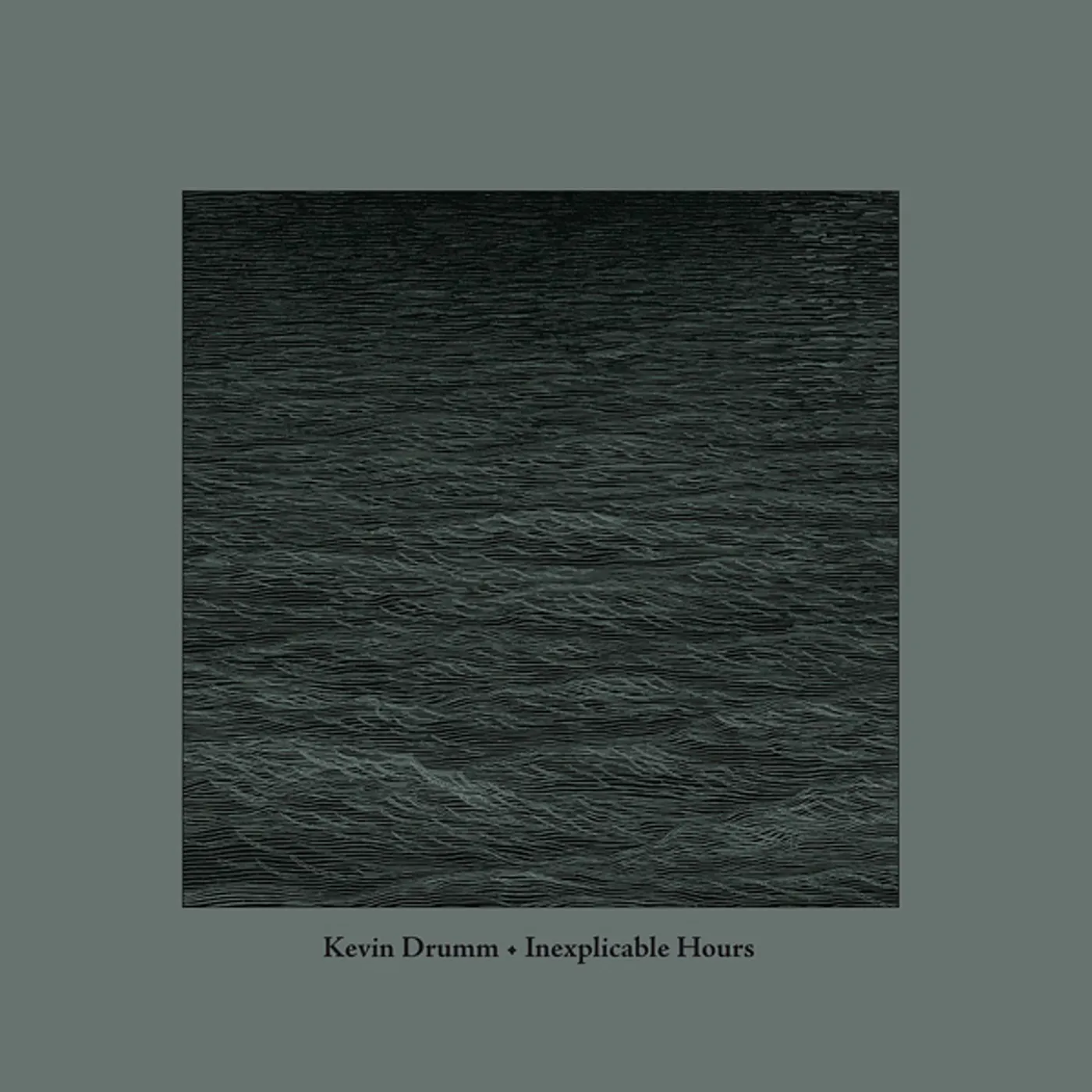 Kevin Drumm INEXPLICABLE HOURS Vinyl Record