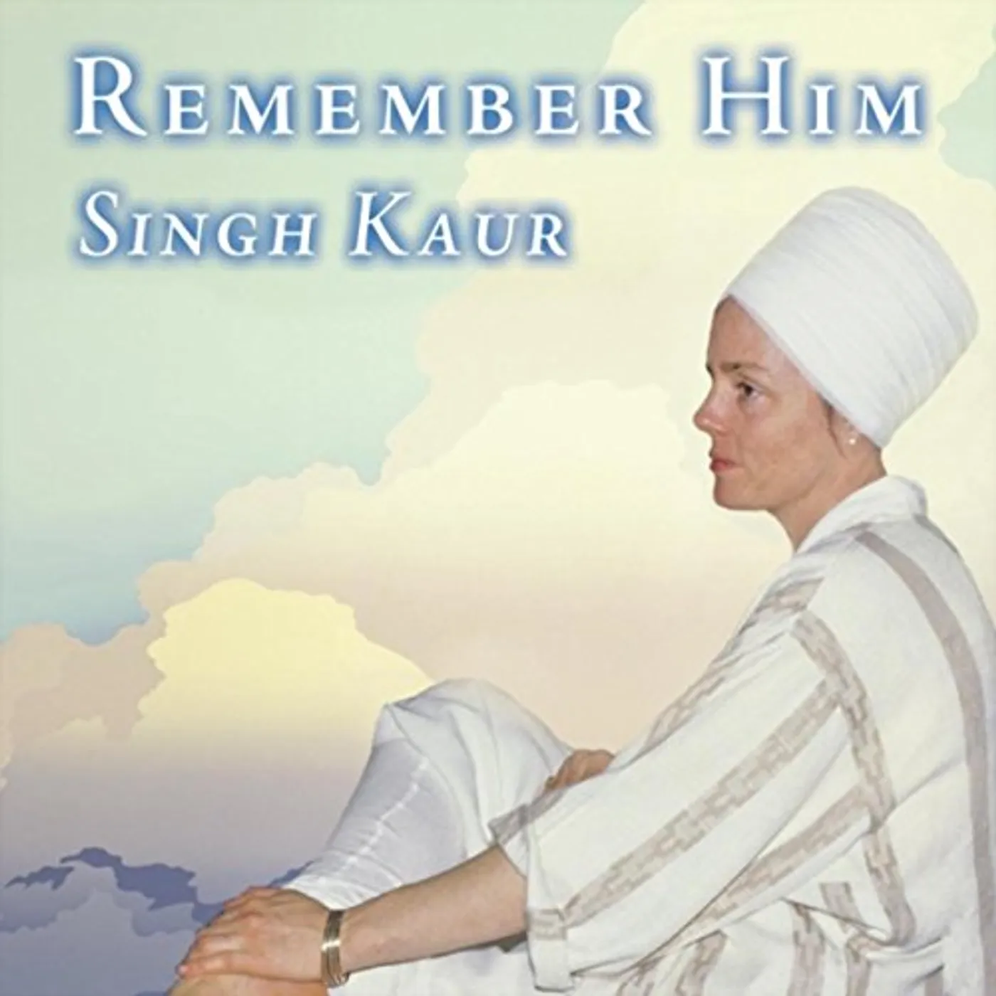 Singh Kaur REMEMBER HIM CD