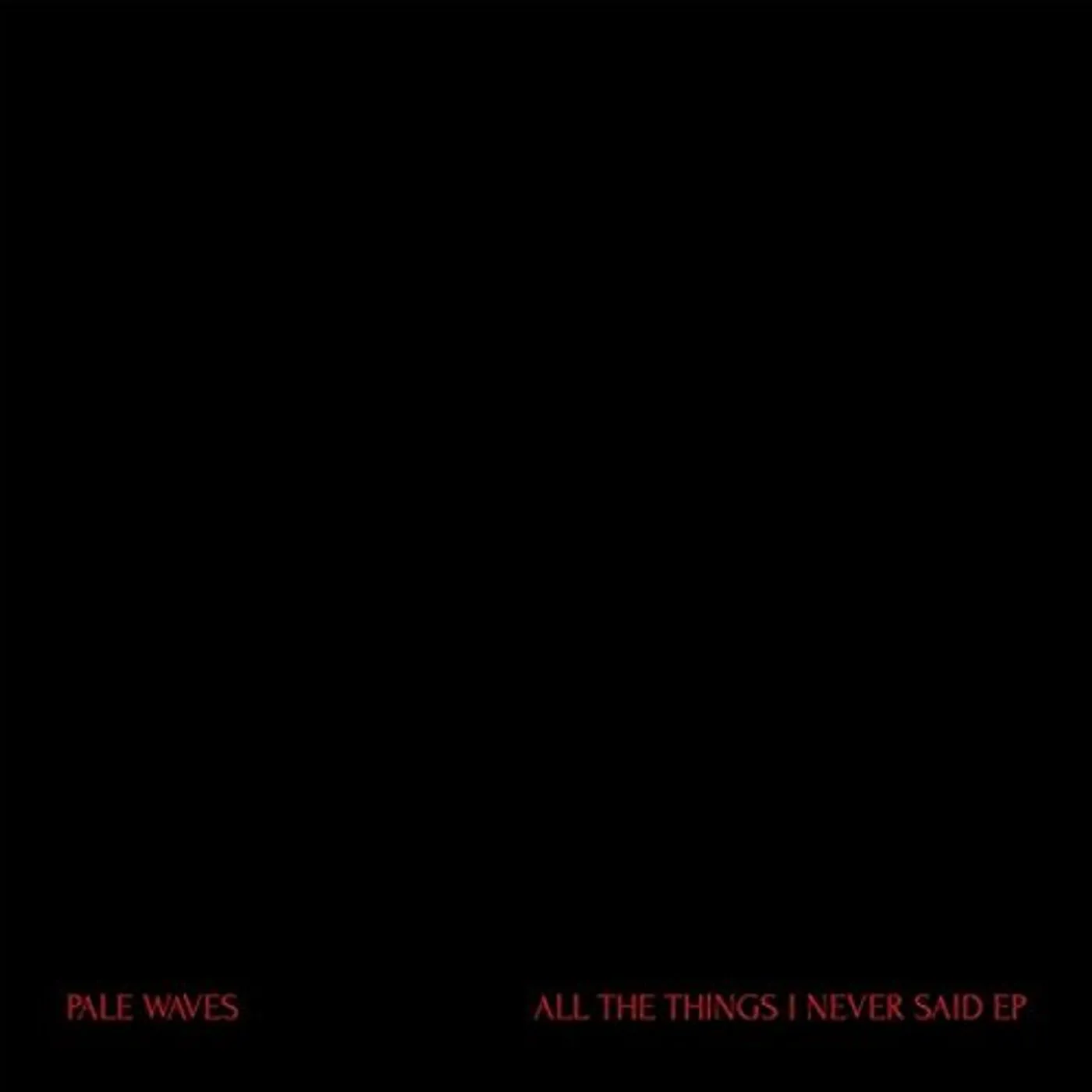 Pale Waves ALL THE THINGS I NEVER SAID Vinyl Record