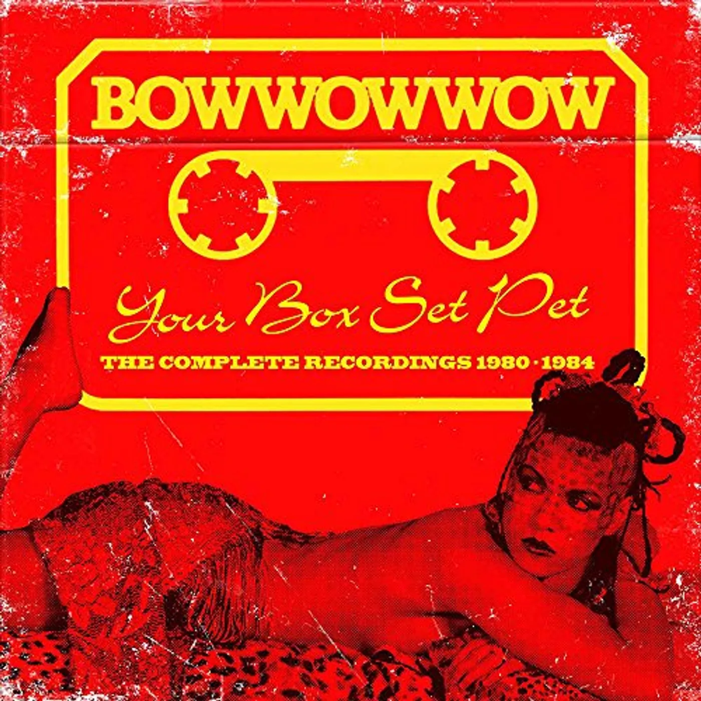 Bow Wow Wow YOUR BOX SET PET: COMPLETE RECORDINGS 1980-1984 CD