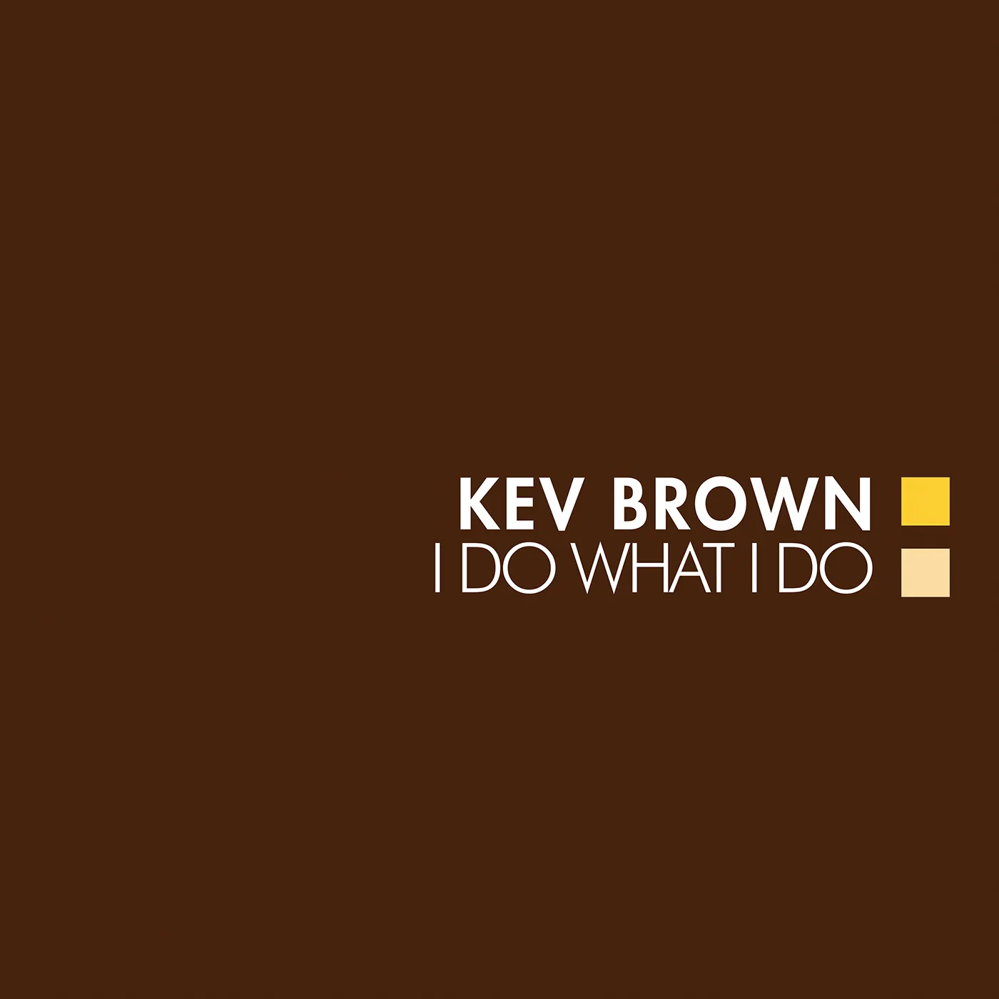 Kev Brown I Do What I Do Vinyl Record