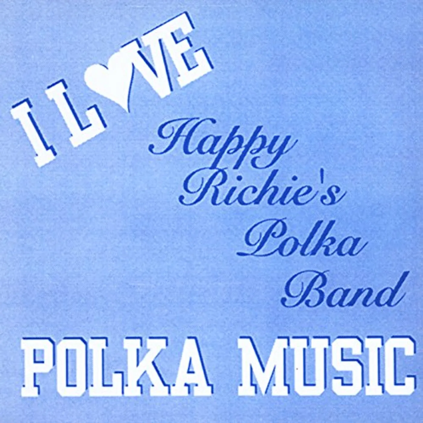 Happy Richie's Polka Band I LOVE POLKA MUSIC CD