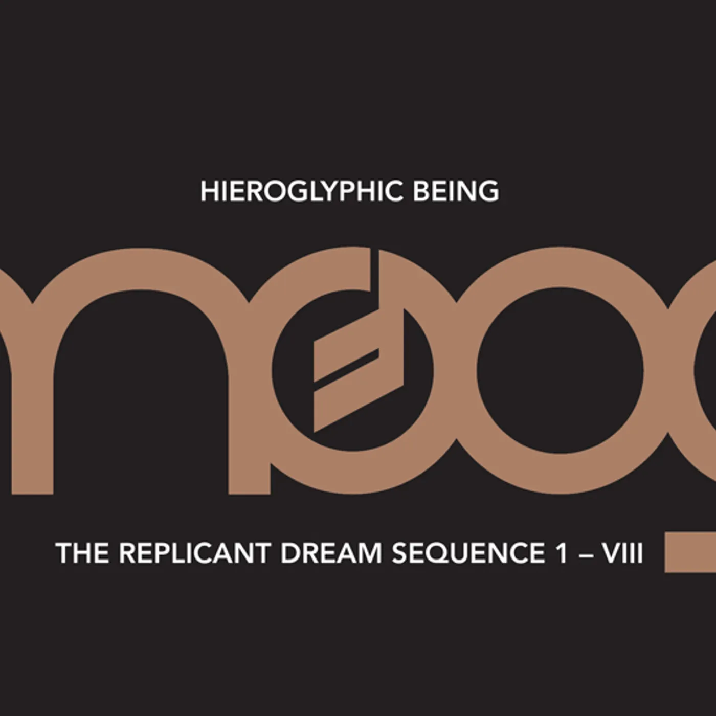 Hieroglyphic Being REPLICANT DREAM SEQUENCE CD