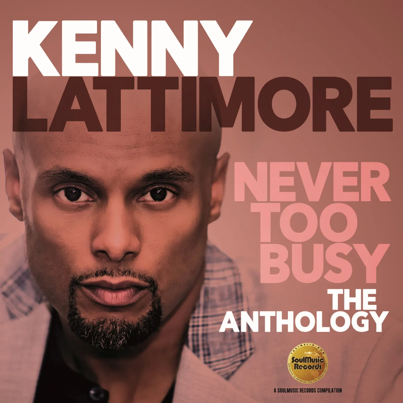 Kenny Lattimore NEVER TOO BUSY: THE ANTHOLOGY CD