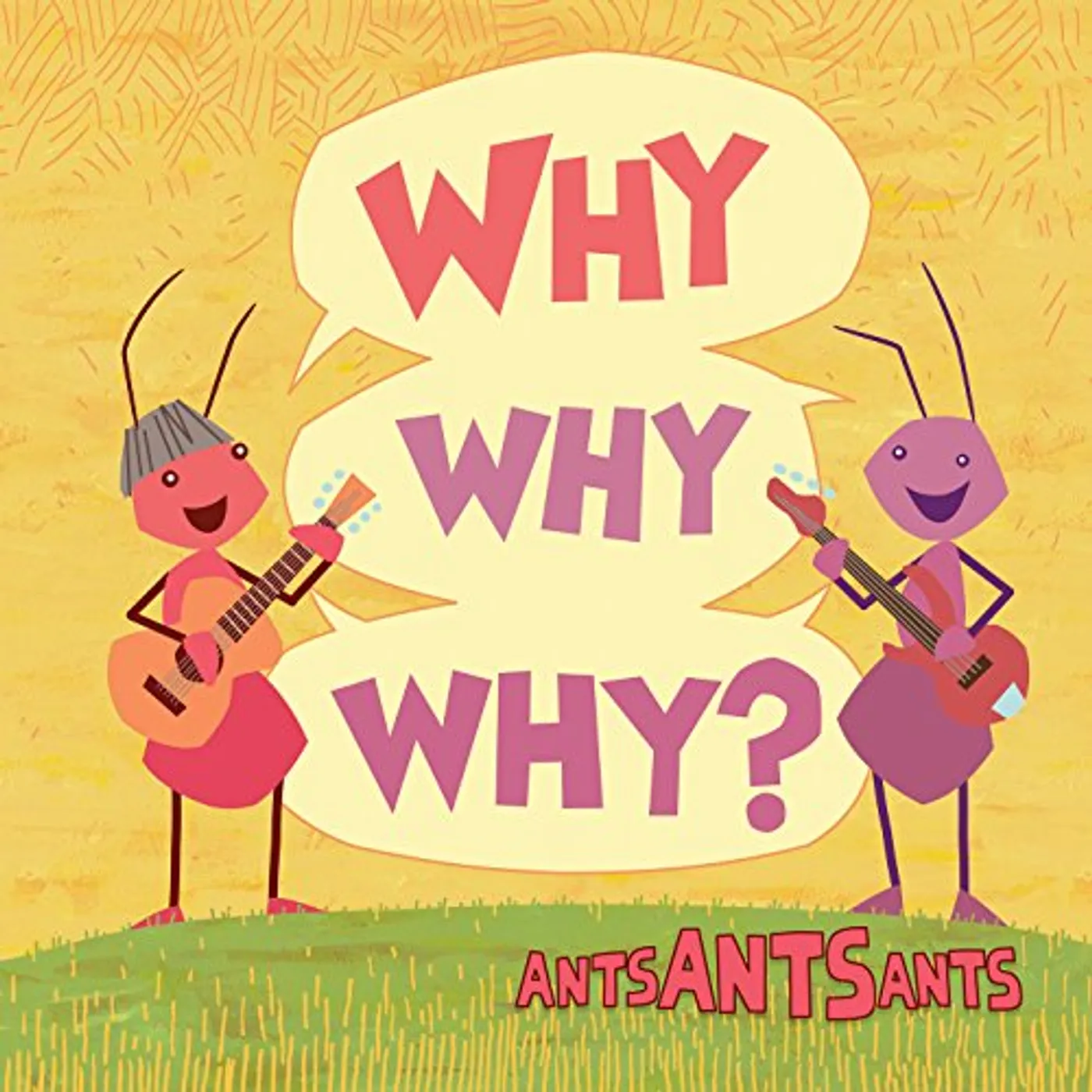 Ants Ants Ants WHY WHY WHY CD