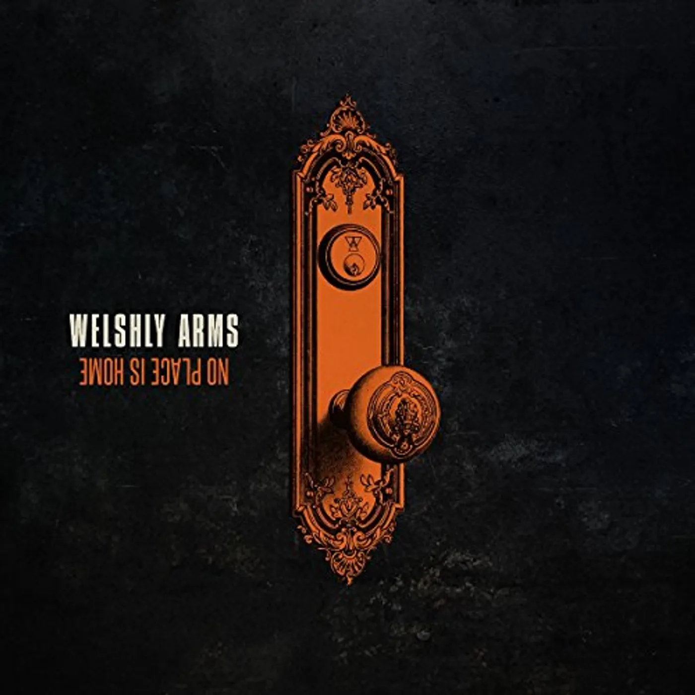 Welshly Arms NO PLACE IS HOME CD
