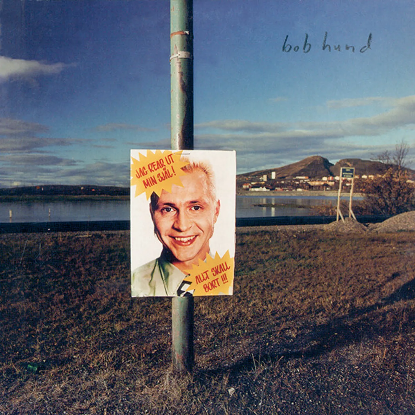 bob hund JAG REAR UT MIN SJAL ALLT SKALL BORT Vinyl Record