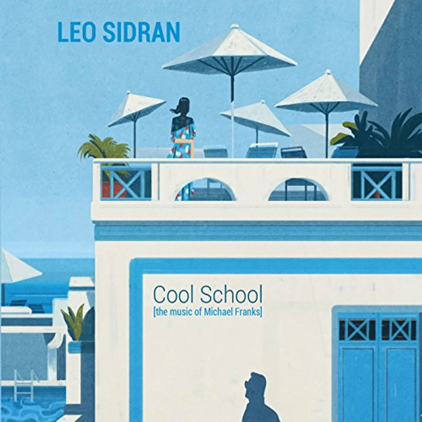 Leo Sidran COOL SCHOOL: MUSIC OF MICHAEL FRANKS CD