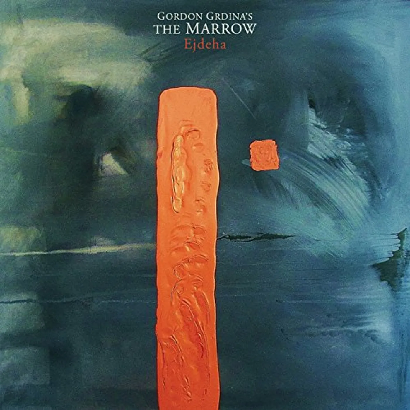 Gordon Grdina's The Marrow EJDEHA CD