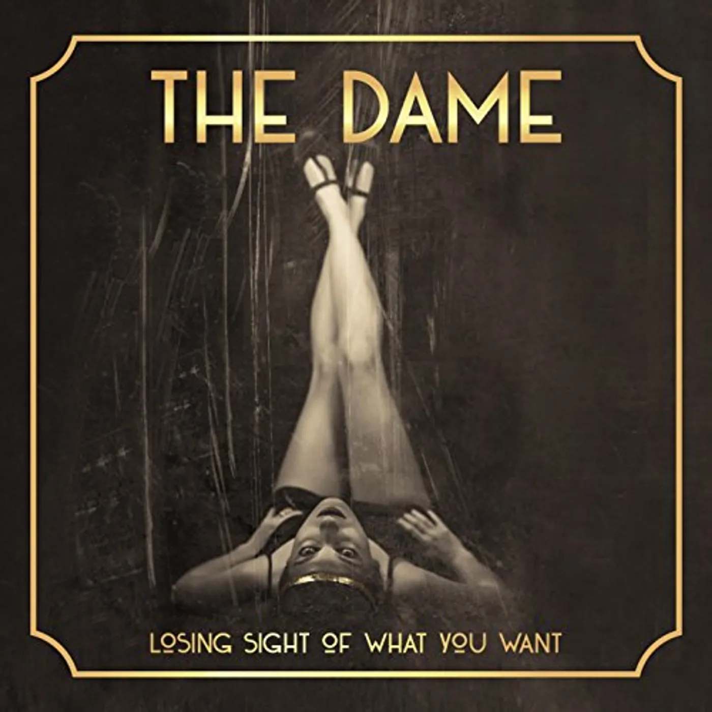 Dame LOSING SIGHT OF WHAT YOU WANT CD