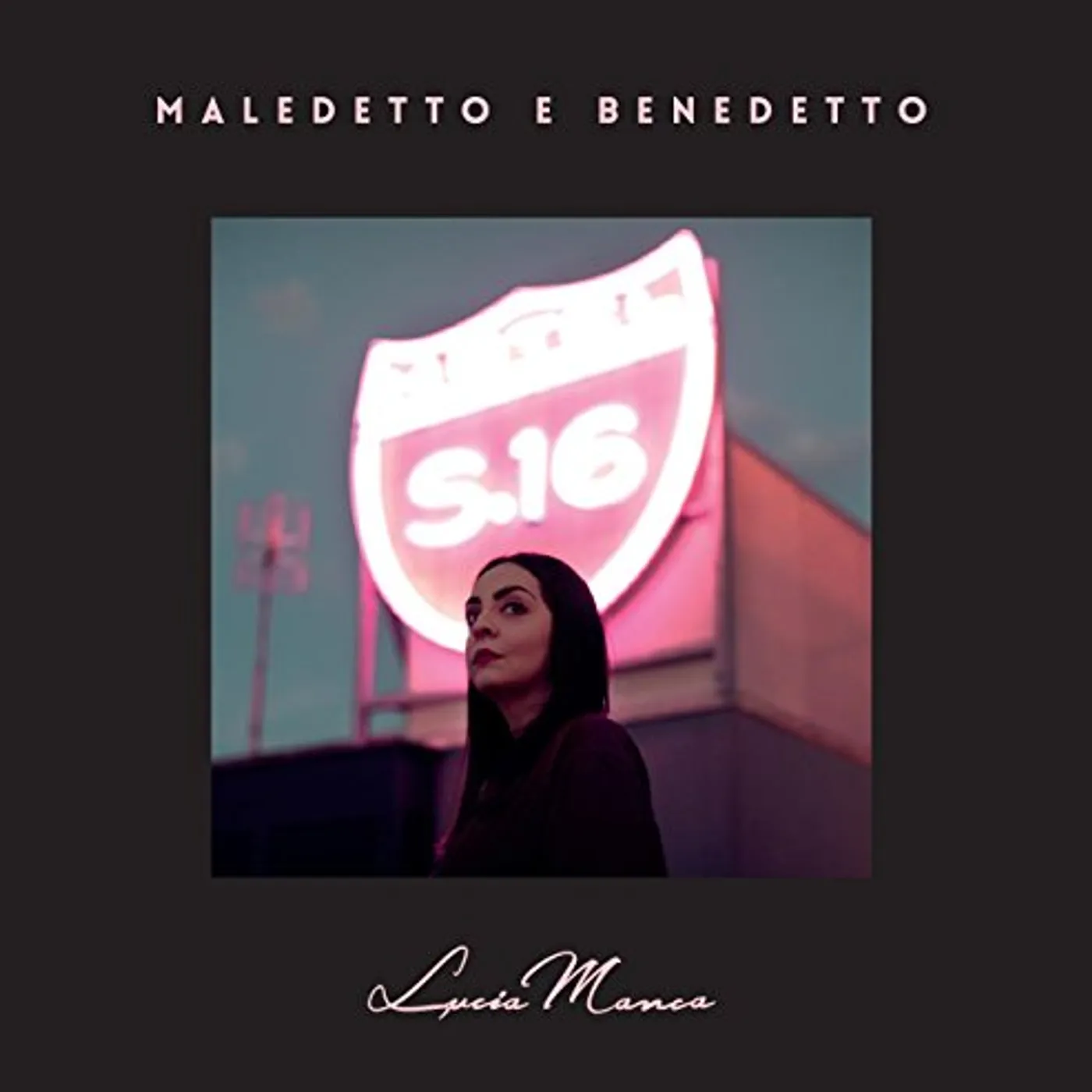 Lucia Manca MALEDETTO E BENEDETTO CD