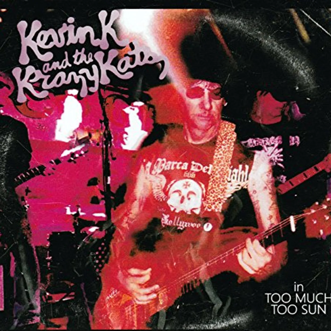 Kevin K TOO MUCH TOO SUN CD