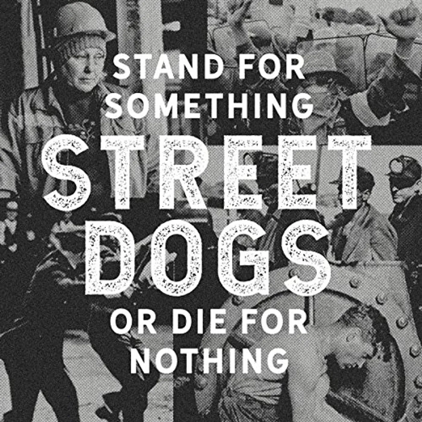 Street Dogs Stand For Something Or Die For Nothing Vinyl Record
