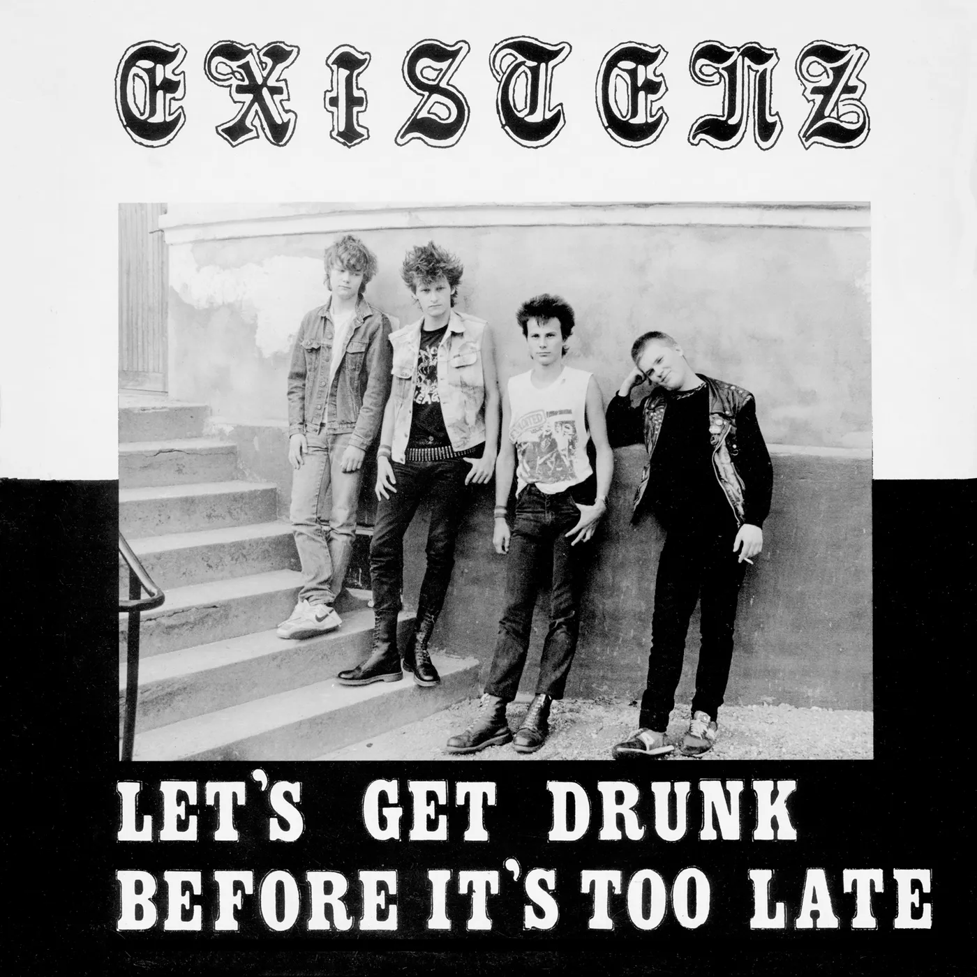 Existenz Let's Get Drunk Before It's Too Late Vinyl Record