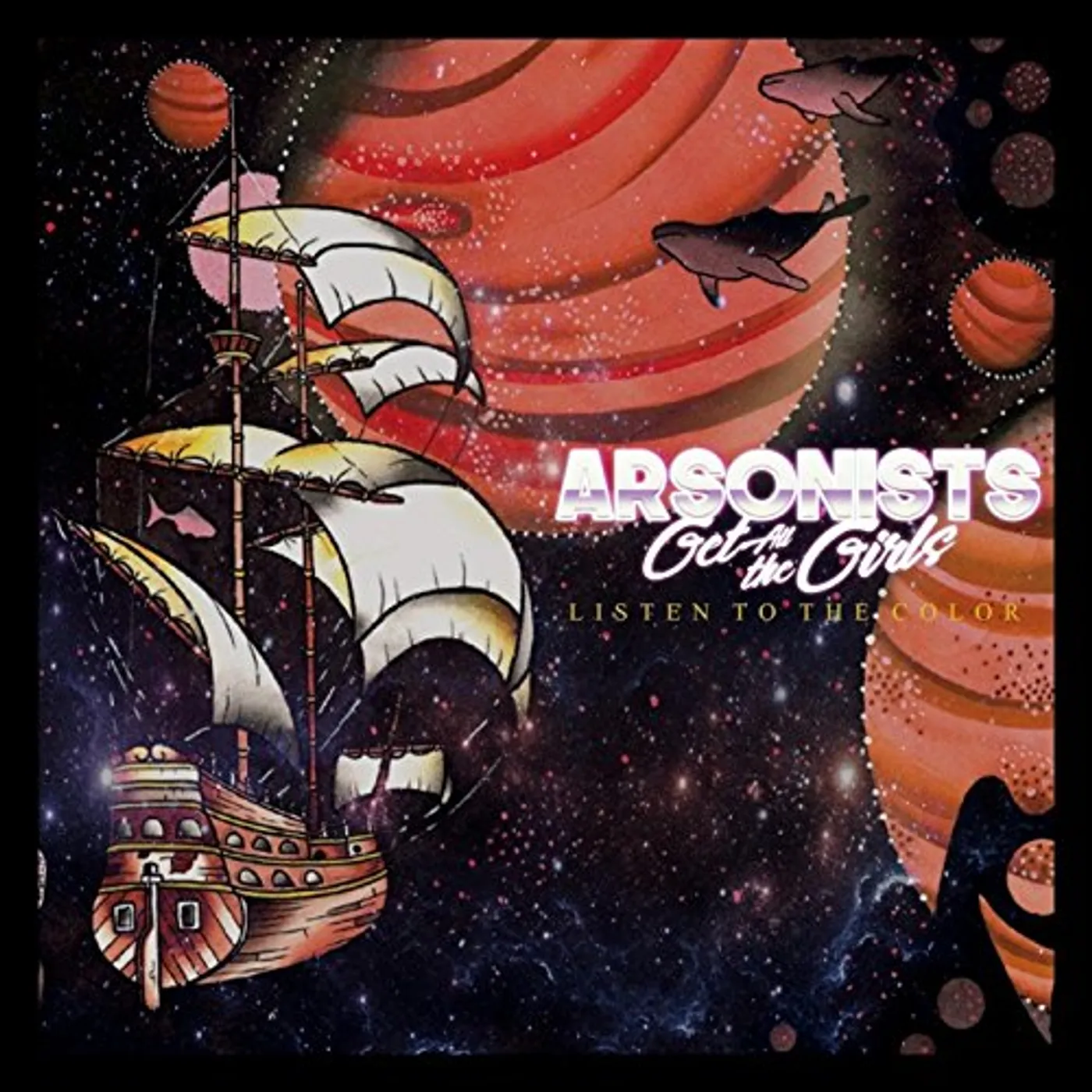 Arsonists Get All The Girls LISTEN TO THE COLOR CD