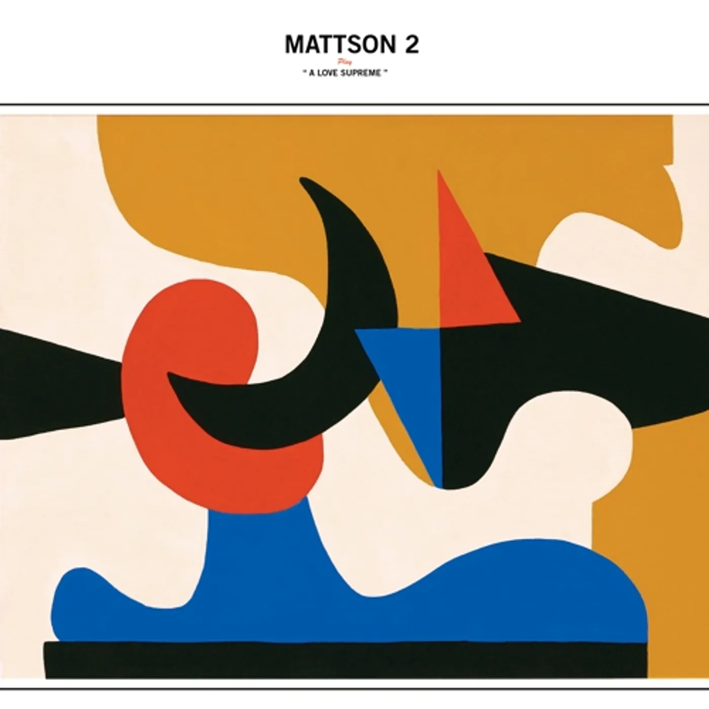The Mattson 2 PLAY A LOVE SUPREME Vinyl Record