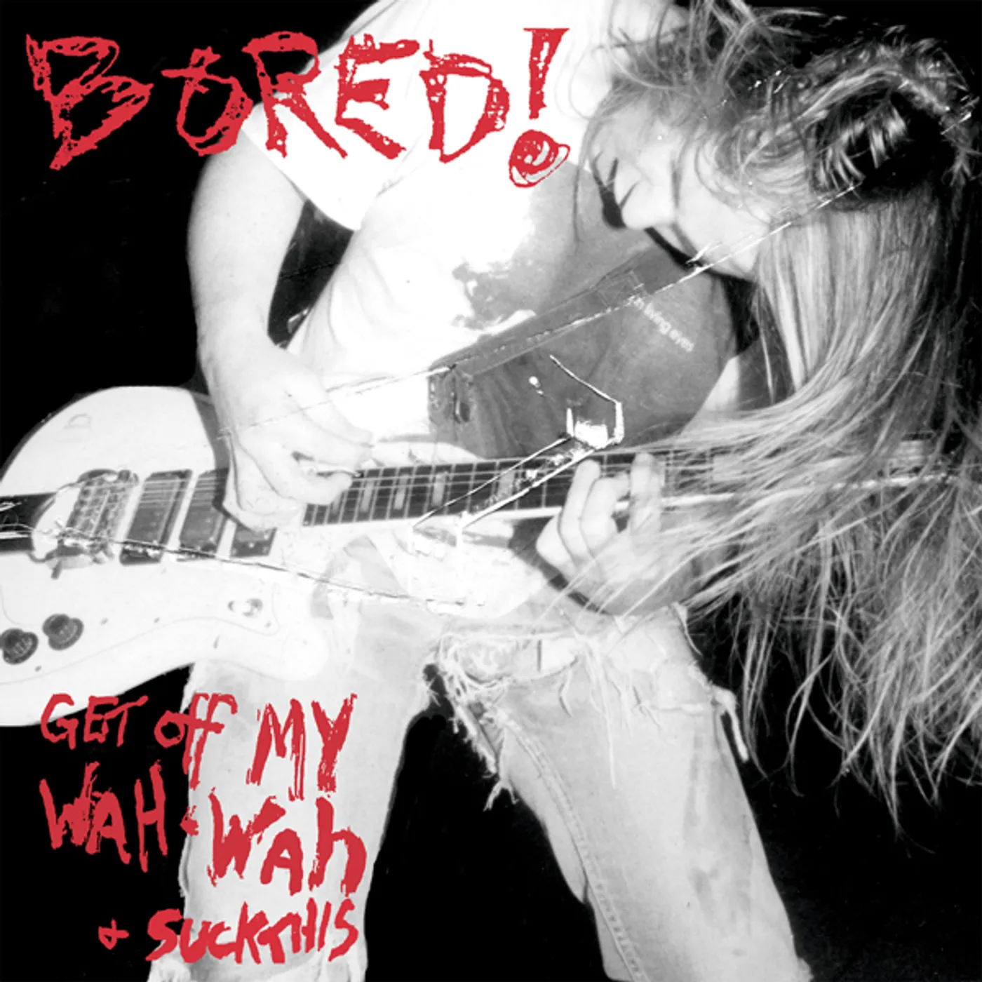 Bored GET OFF MY WAH WAH & SUCK THIS Vinyl Record
