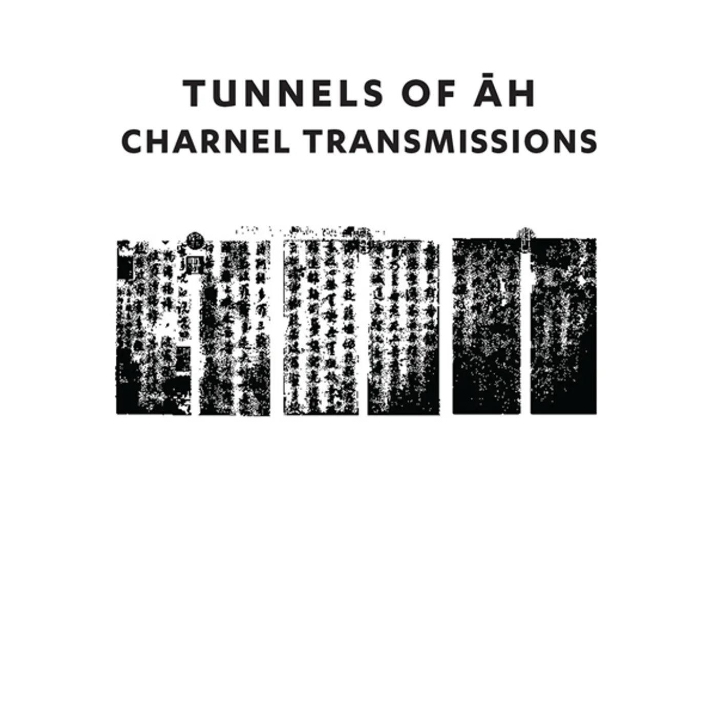 Tunnels of Āh CHARNEL TRANSMISSIONS CD