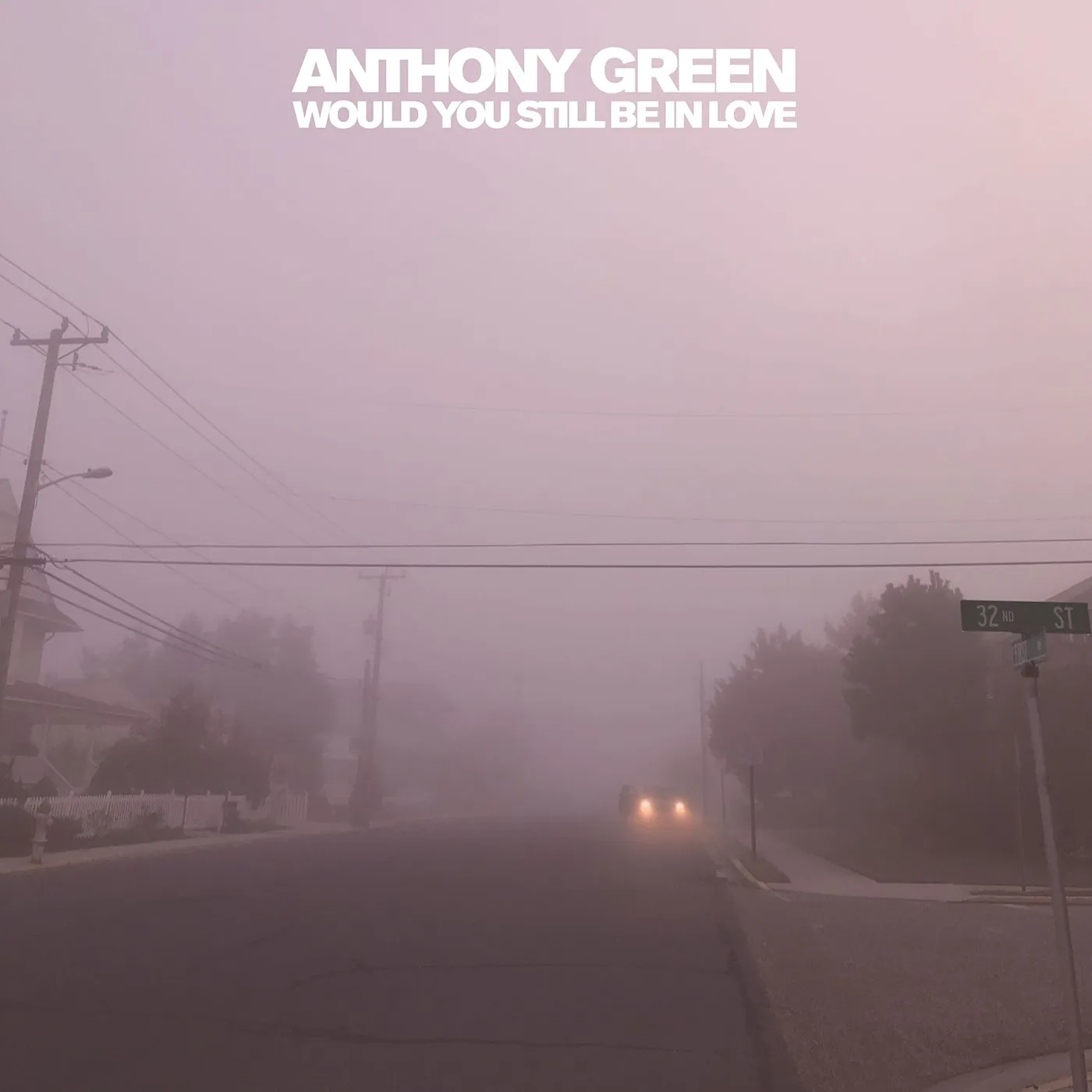 Anthony Green WOULD YOU STILL BE IN LOVE CD