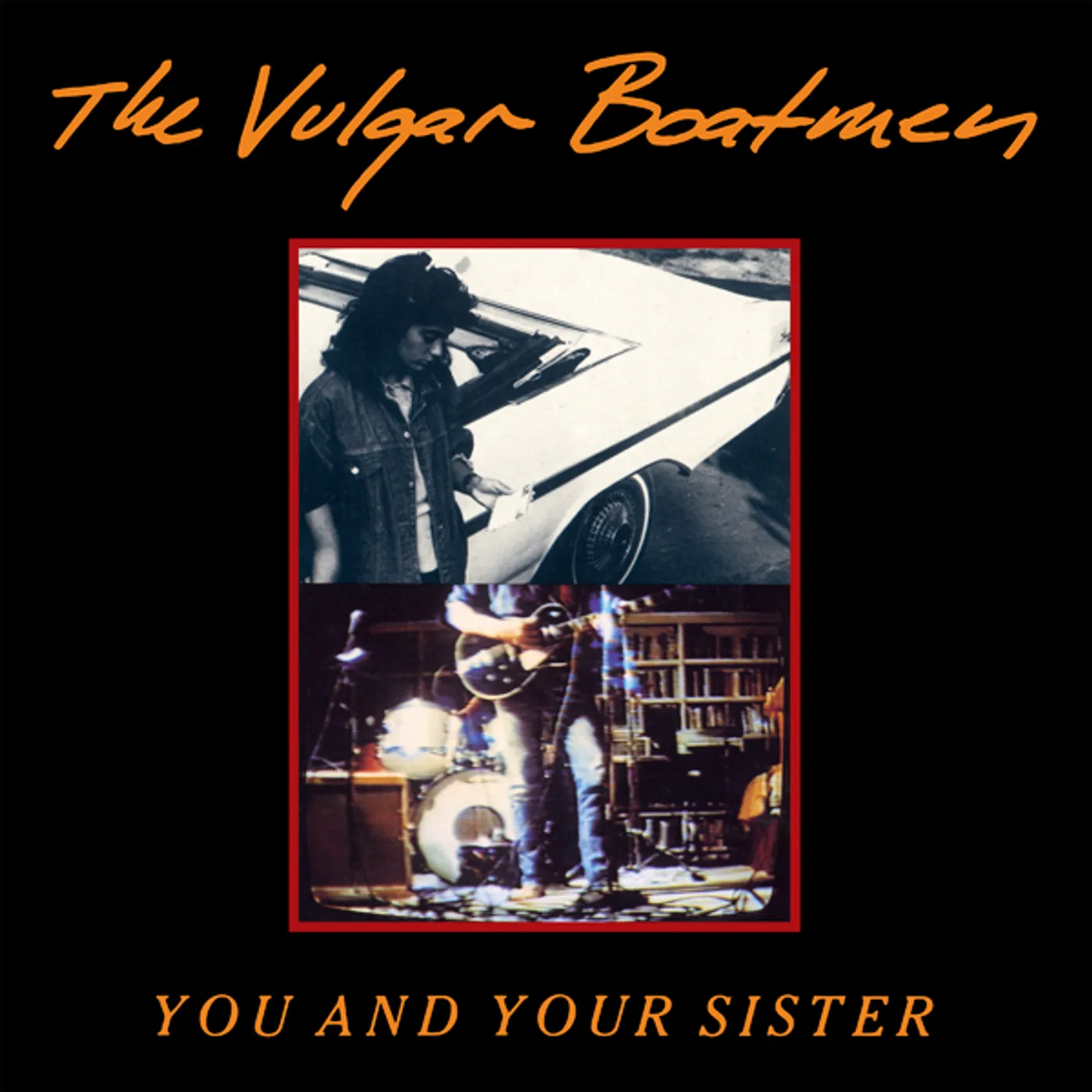 The Vulgar Boatmen You And Your Sister Vinyl Record