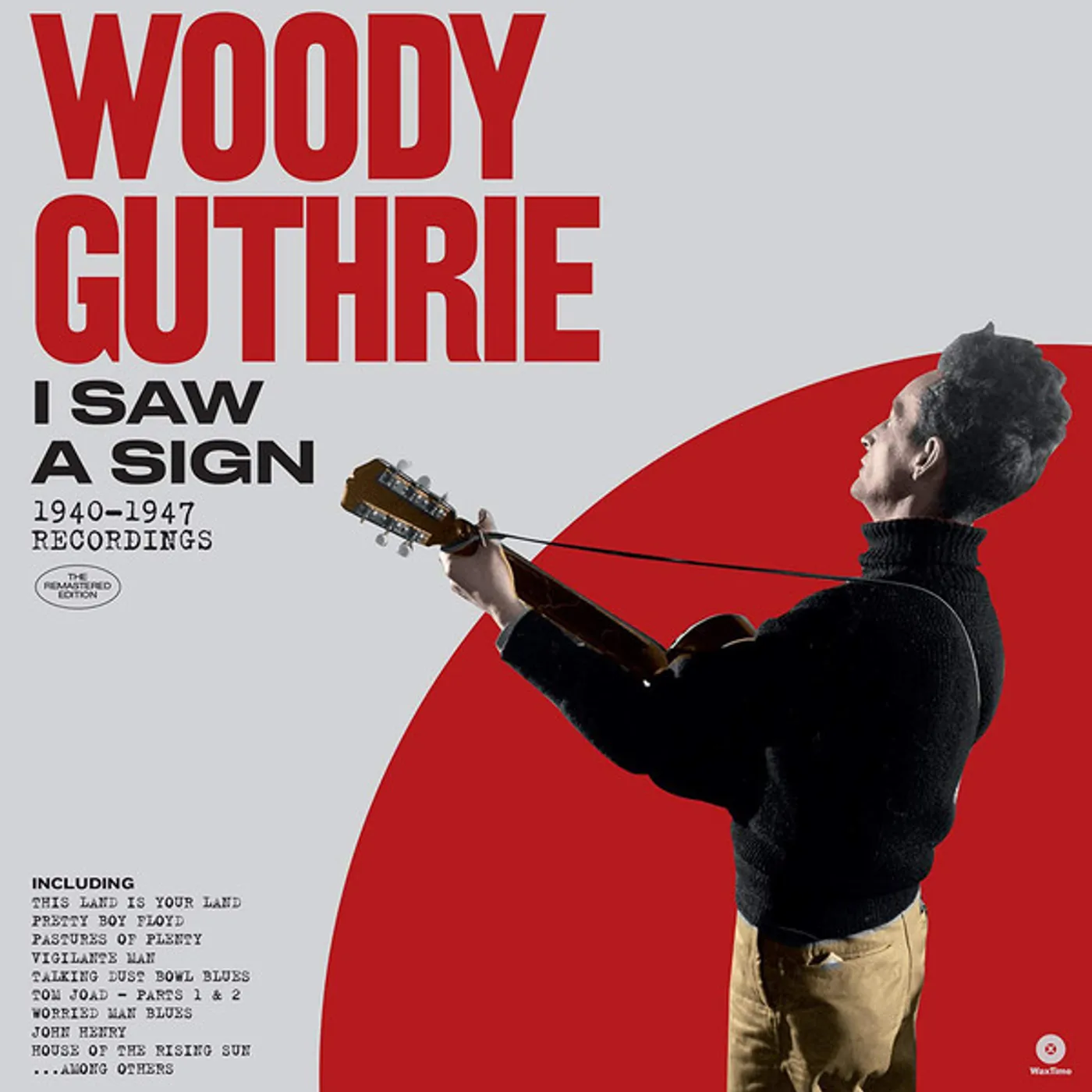 Woody Guthrie I SAW A SIGN: 1940-1947 RECORDINGS Vinyl Record - 180 Gram Pressing, Remastered