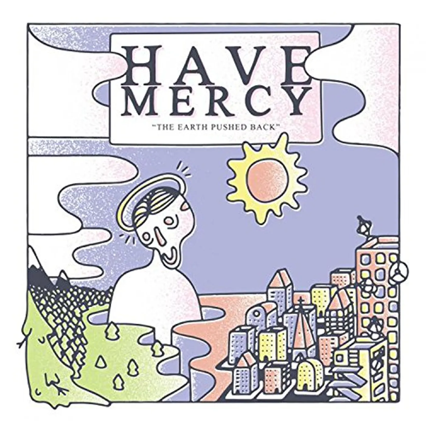 Have Mercy EARTH PUSHED BACK (5 YEAR ANNIVERSARY EDITION) Vinyl Record