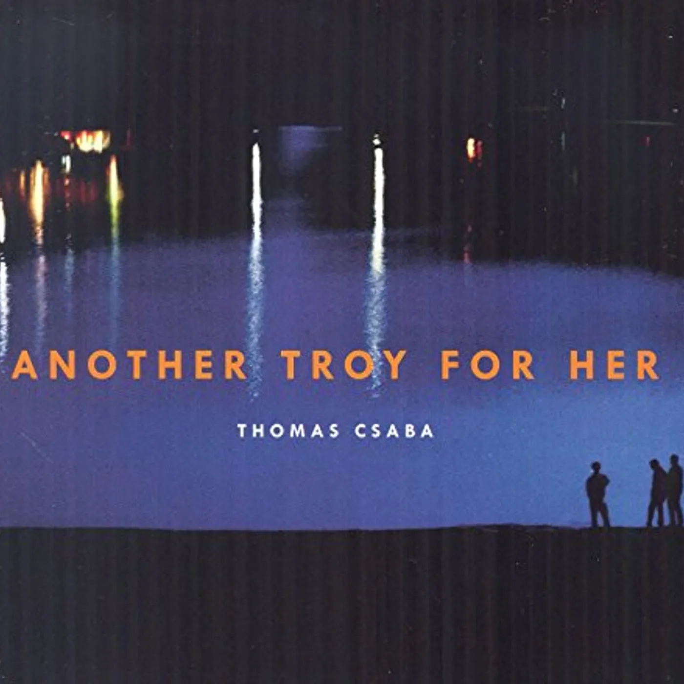 Thomas Csaba ANOTHER TROY FOR HER CD