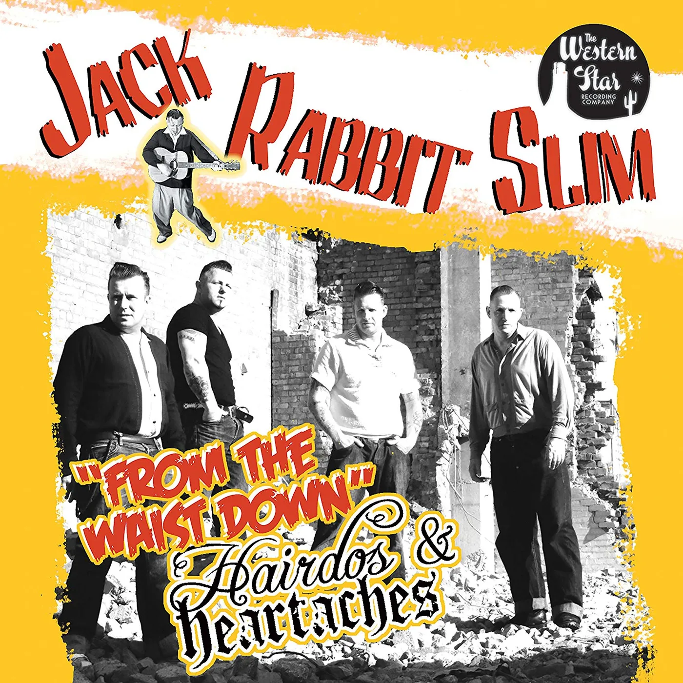 Jack Rabbit Slim FROM THE WAIST DOWN / HAIRDOS & HEARTACHES CD