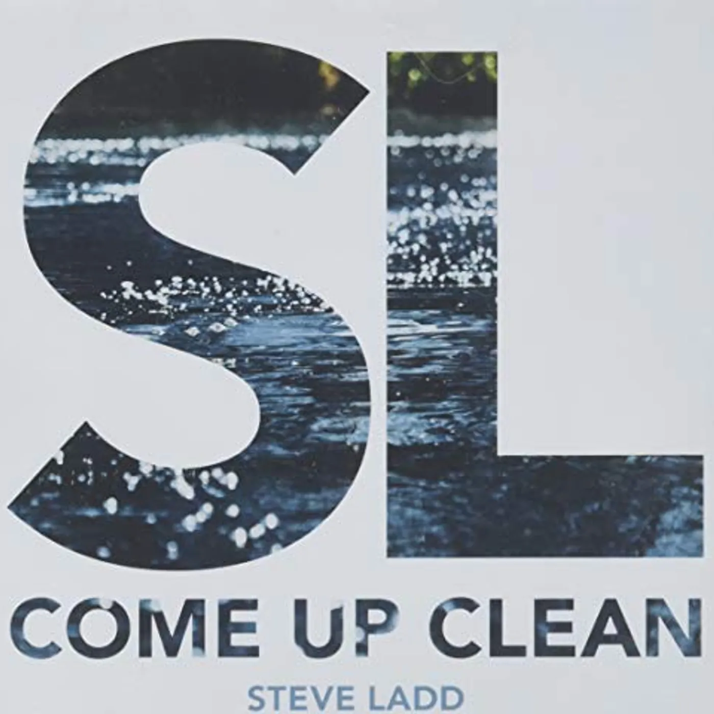 Steve Ladd COME UP CLEAN CD