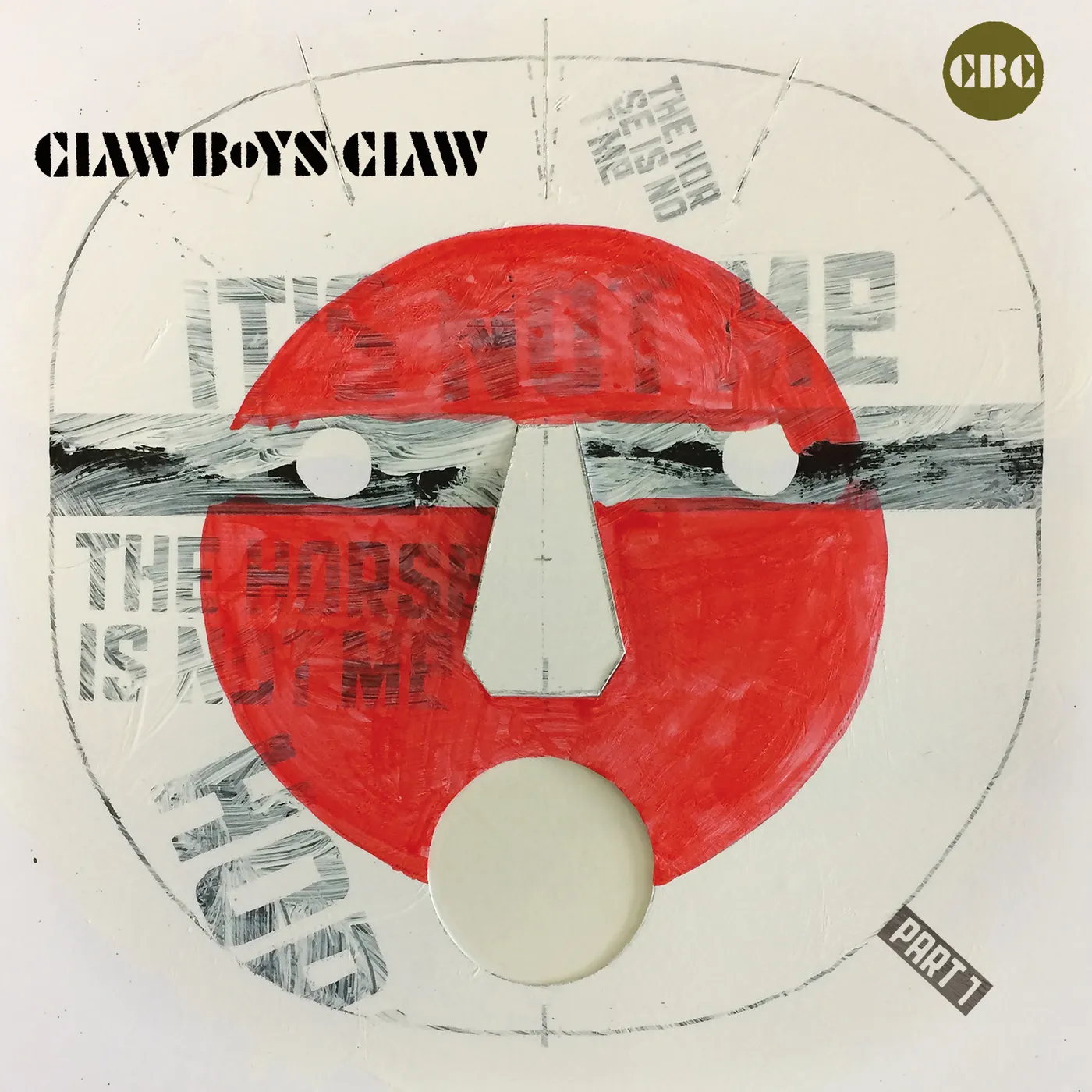Claw Boys Claw IT'S NOT ME THE HORSE IS NOT ME - PART 1 CD