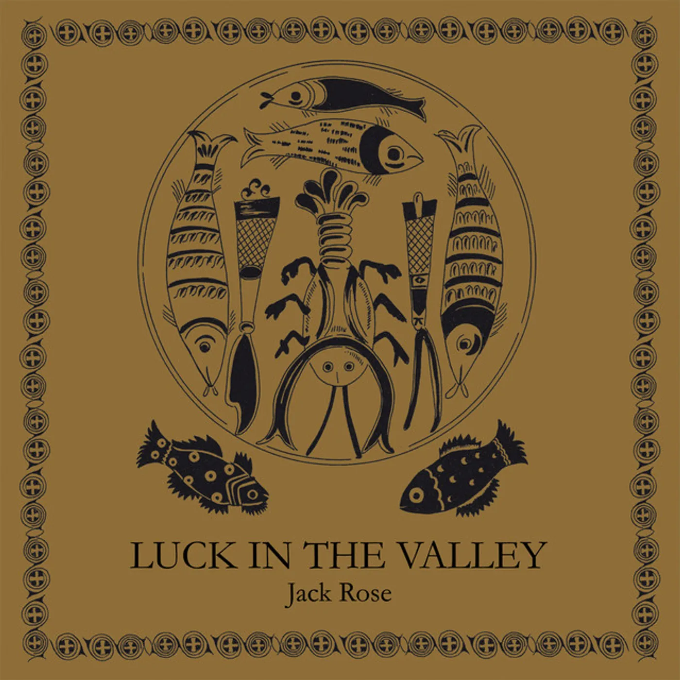 Jack Rose Luck In The Valley Vinyl Record