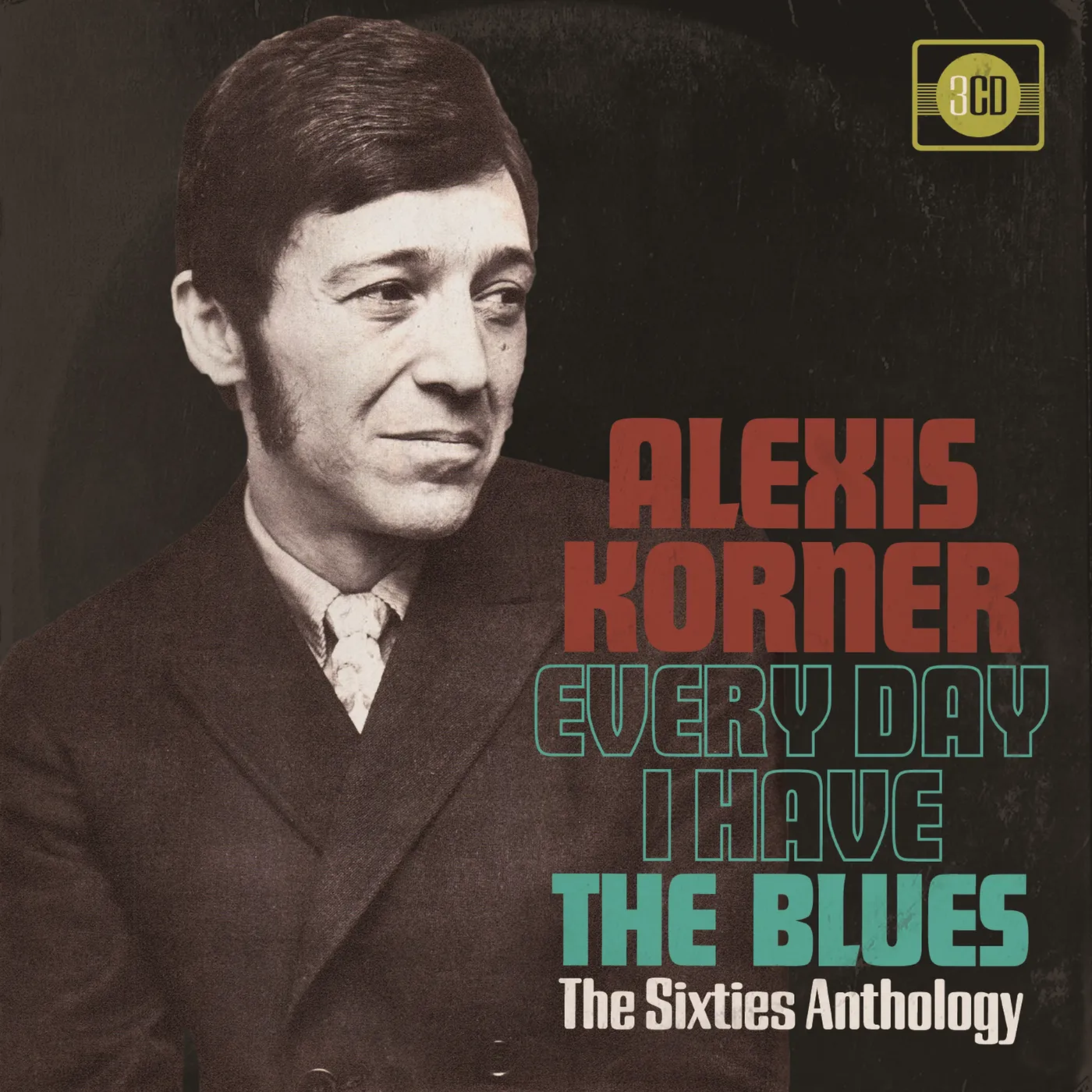 Alexis Korner EVERY DAY I HAVE THE BLUES: 60S ANTHOLOGY CD