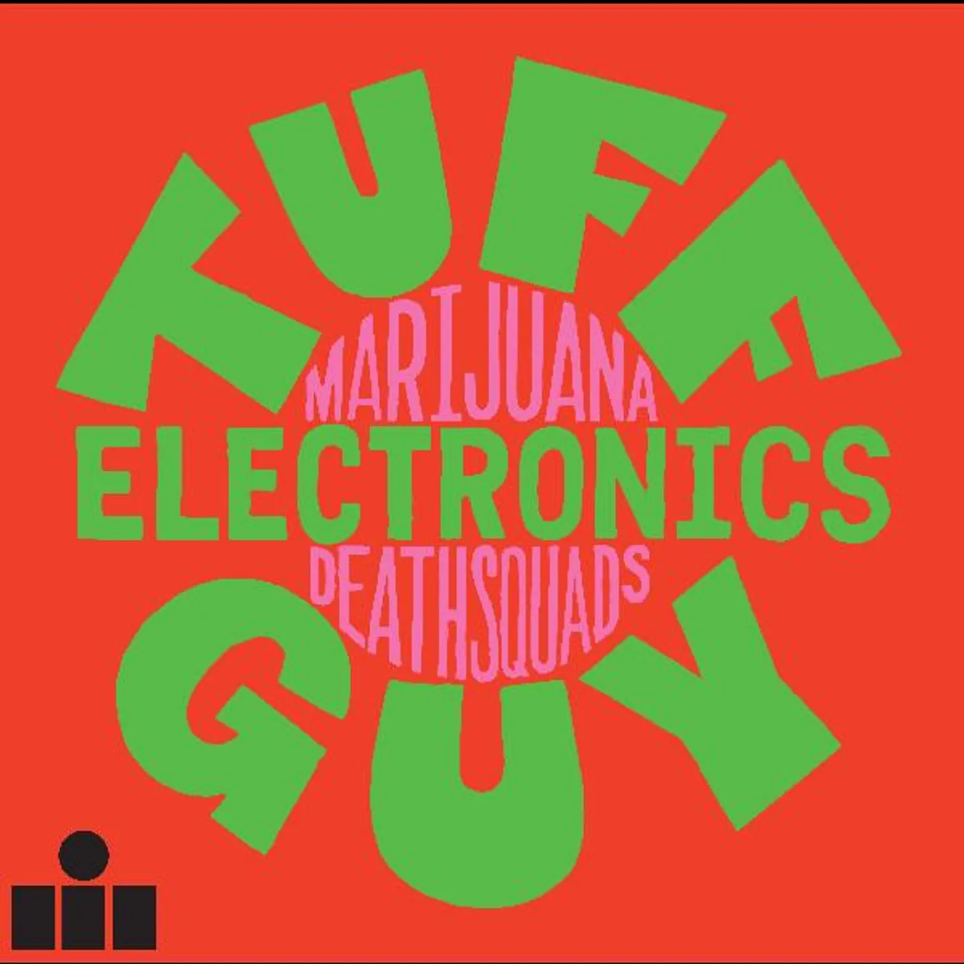 Marijuana Deathsquads Tuff Guy Electronics Vinyl Record