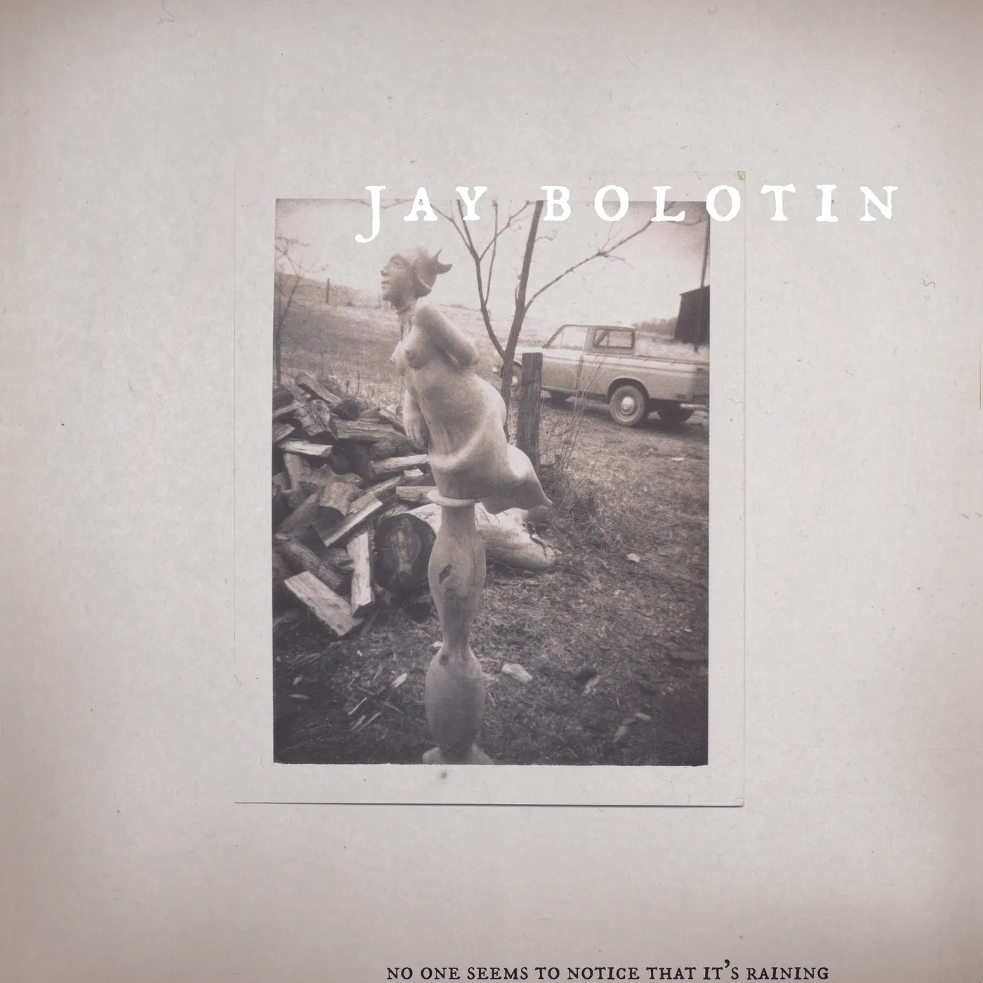 Jay Bolotin NO ONE SEEMS TO NOTICE THAT IT'S RAINING Vinyl Record